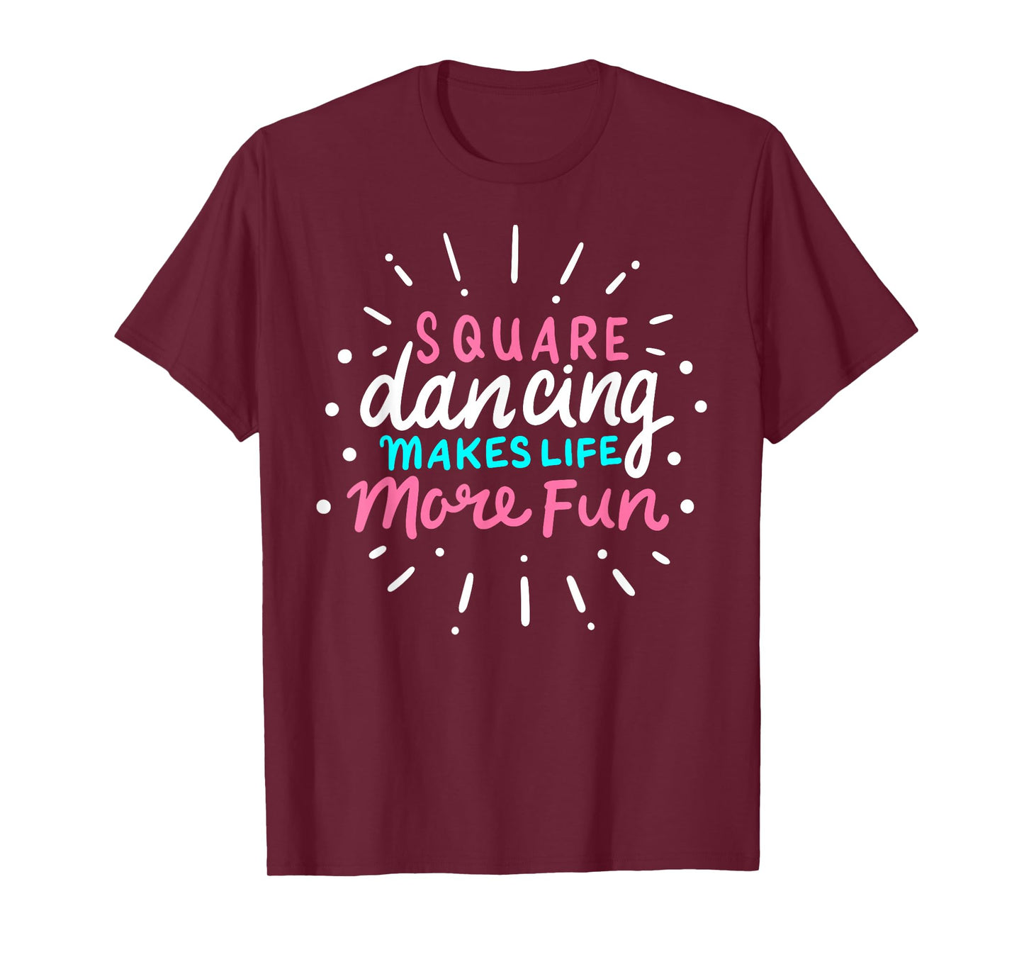 Square Dancing Makes Life More Fun Funny Square Dance T-Shirt
