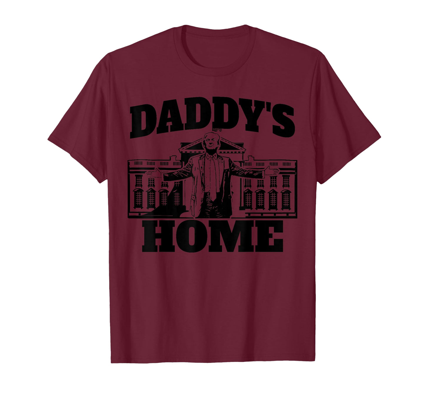 Daddy's Home President Trump 2024 Daddy's Home Trump T-Shirt