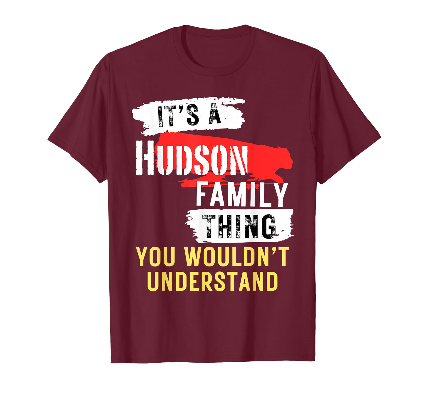 It's A Hudson Family Thing Funny Men's and Women's T-Shirt