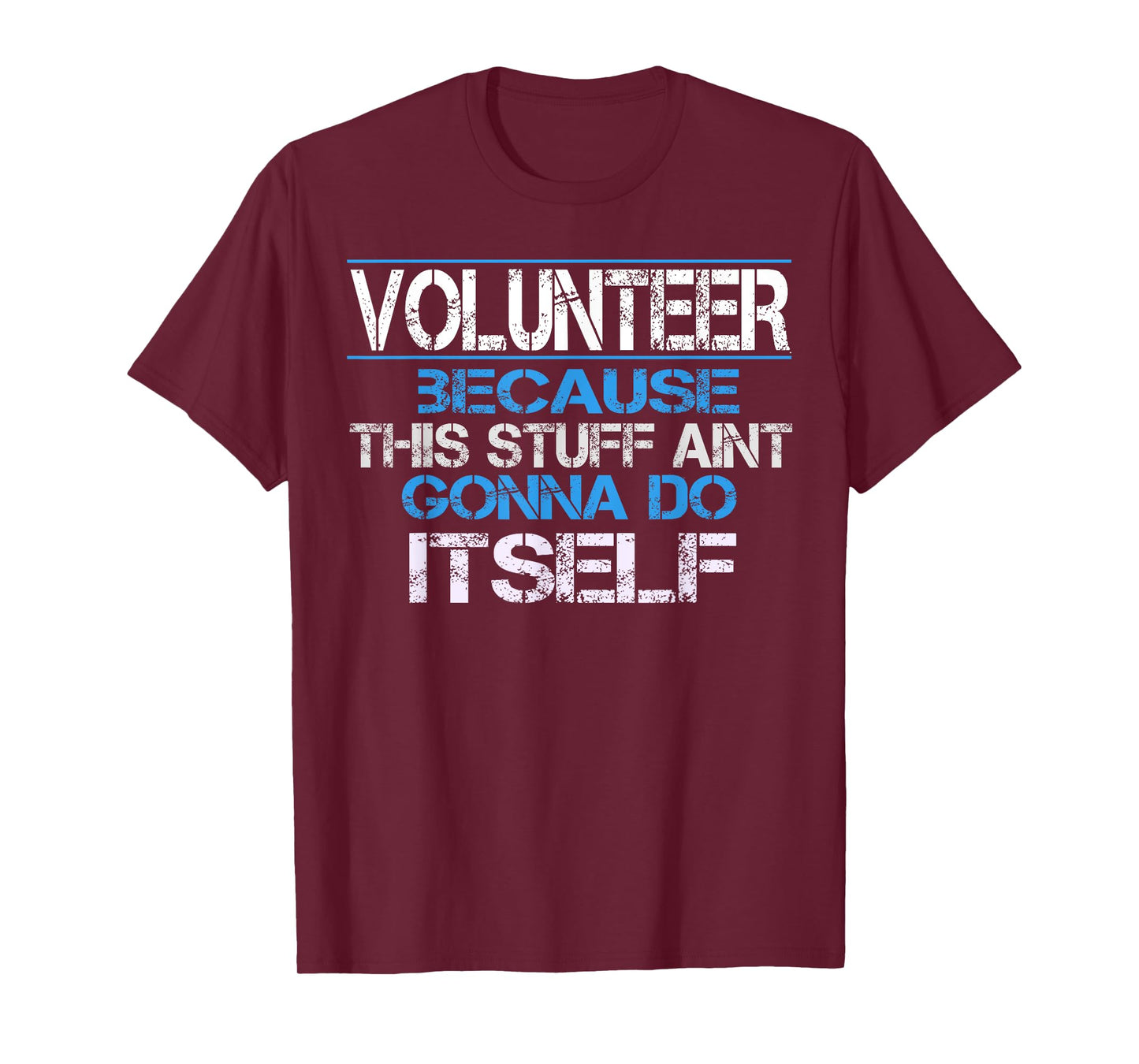 Funny Volunteer Appreciation Gift T-Shirt