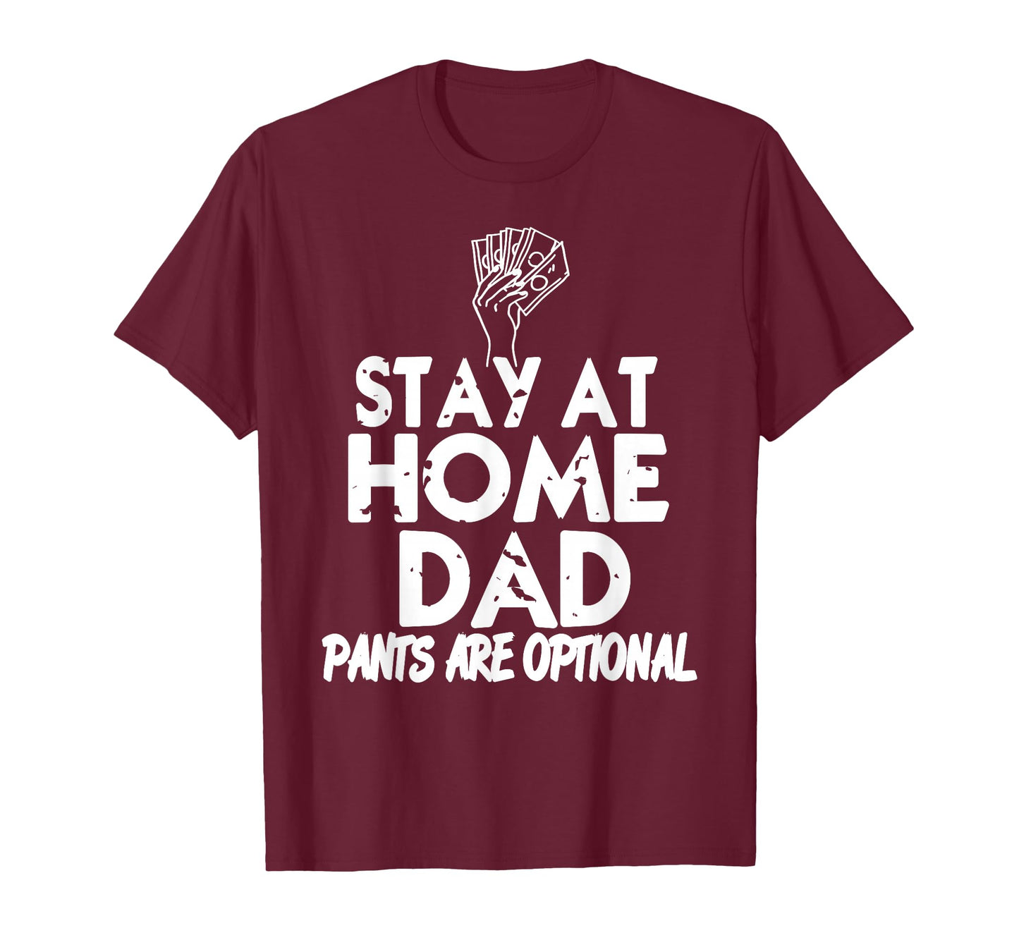 Stay at Home Dad Pants are Optional Funny Humor T-Shirt