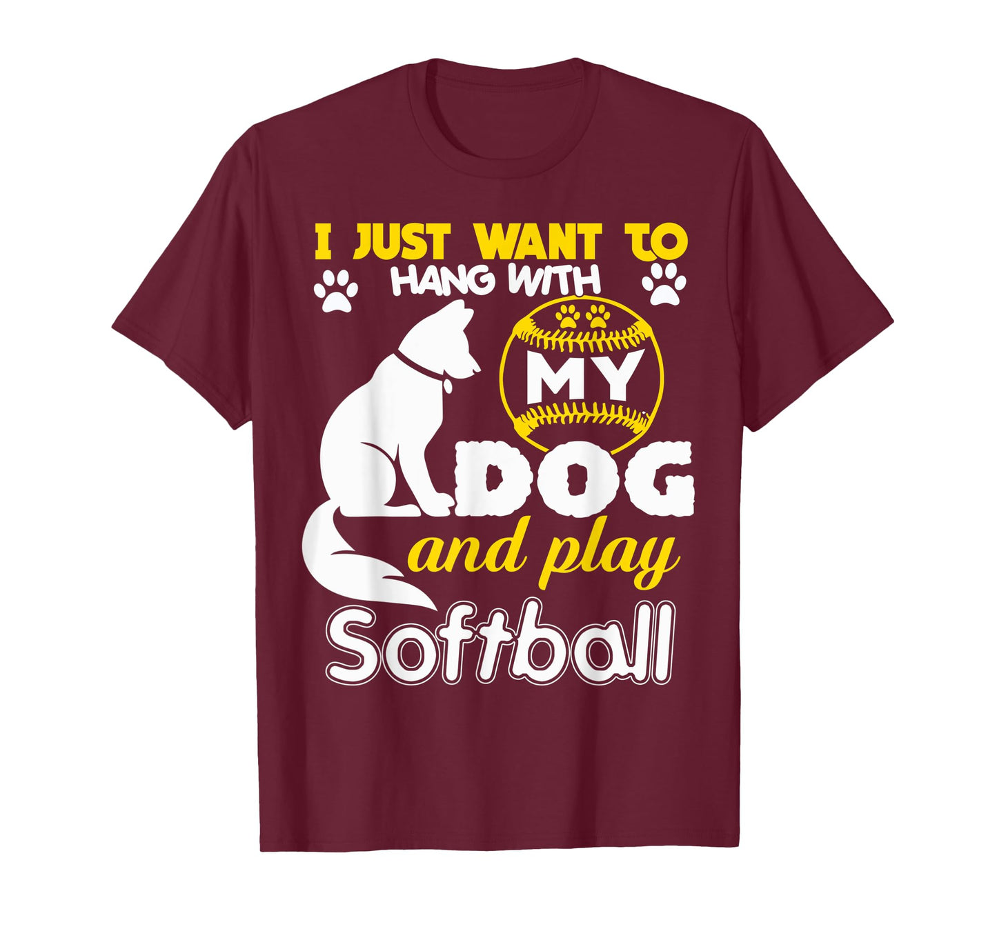 I Just Want To Hang With My Dog And Play Softball Men Women T-Shirt