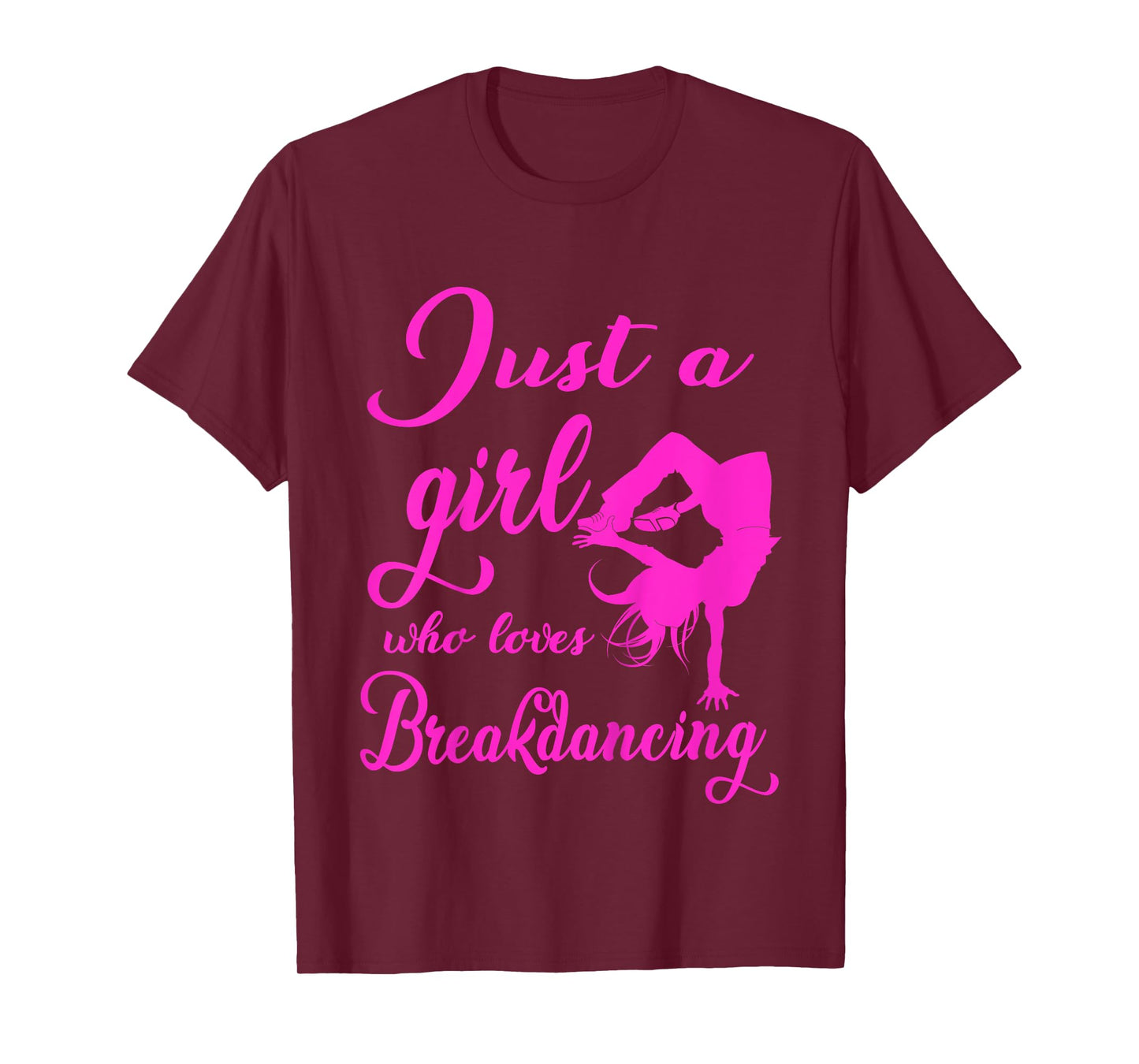 Just A Girl Who Loves Breakdance Hip Hop Dancer Bgirl Gift T-Shirt