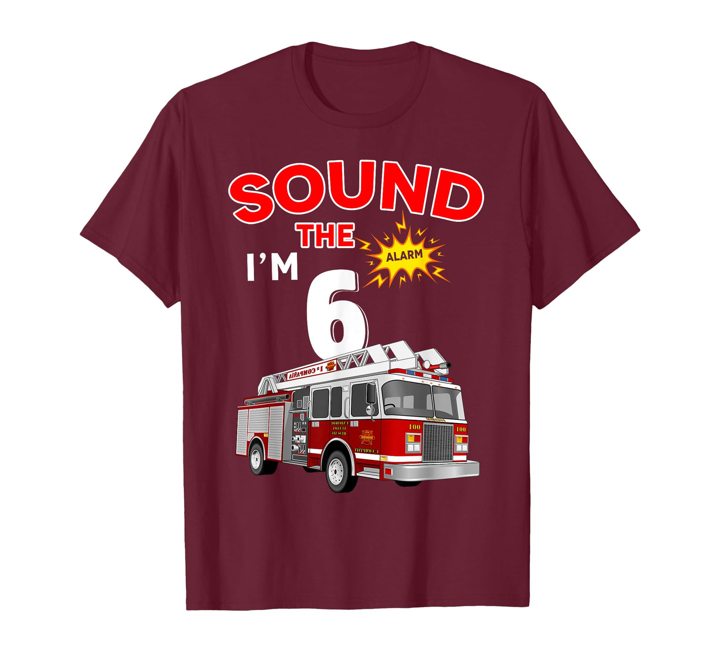 Sound the Alarm I'm 6! Kids Fire Truck Firefighter Birthday T-Shirt