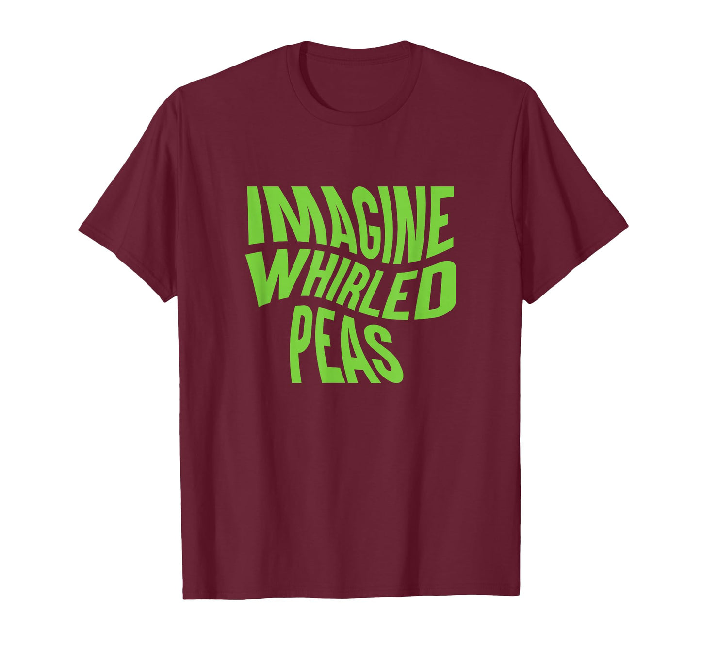 Imagine Whirled Peas Punny Spelling T-Shirt T-Shirt