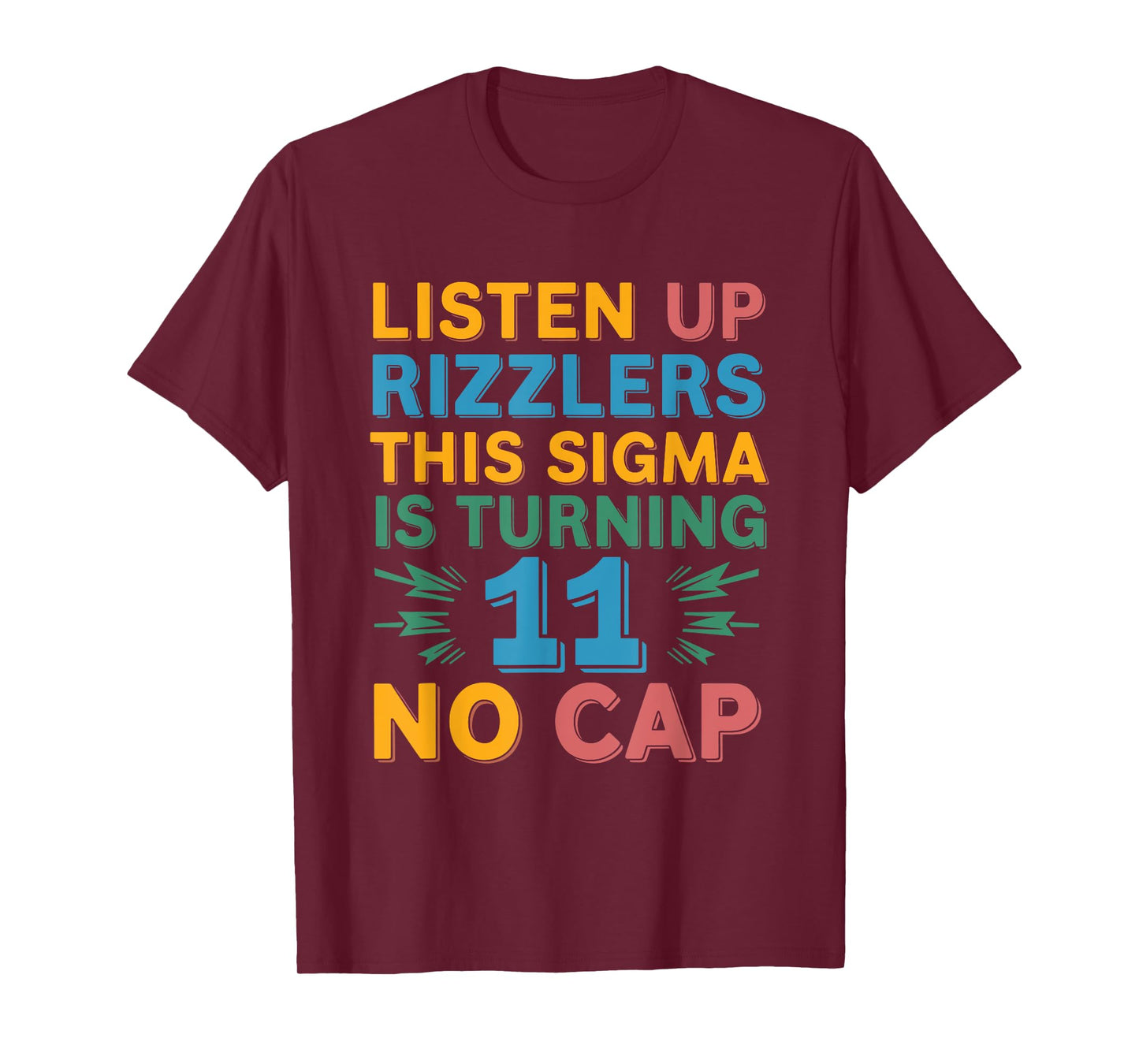 Listen Up Rizzlers This Sigma Is Turning 11 No Cap T-Shirt