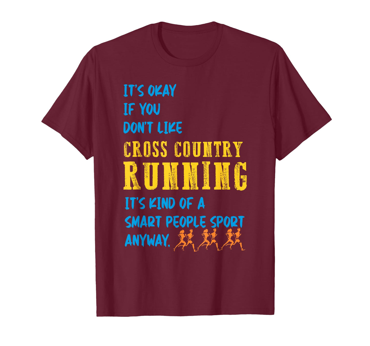 It's Okay if you don't like Cross Country track running T-Shirt