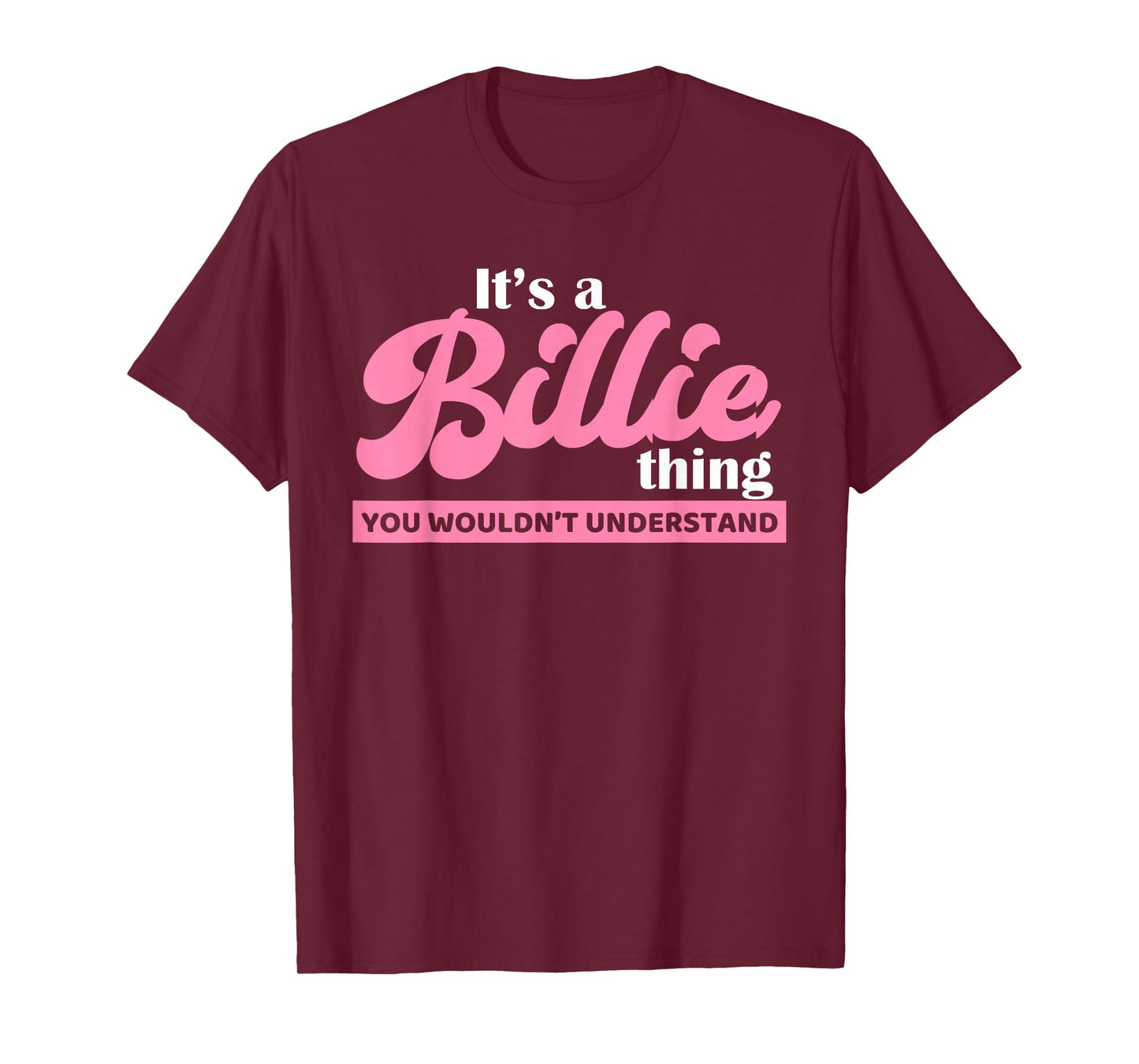 Billie Thing You Wouldn't Understand Womens Last Name Billie T-Shirt