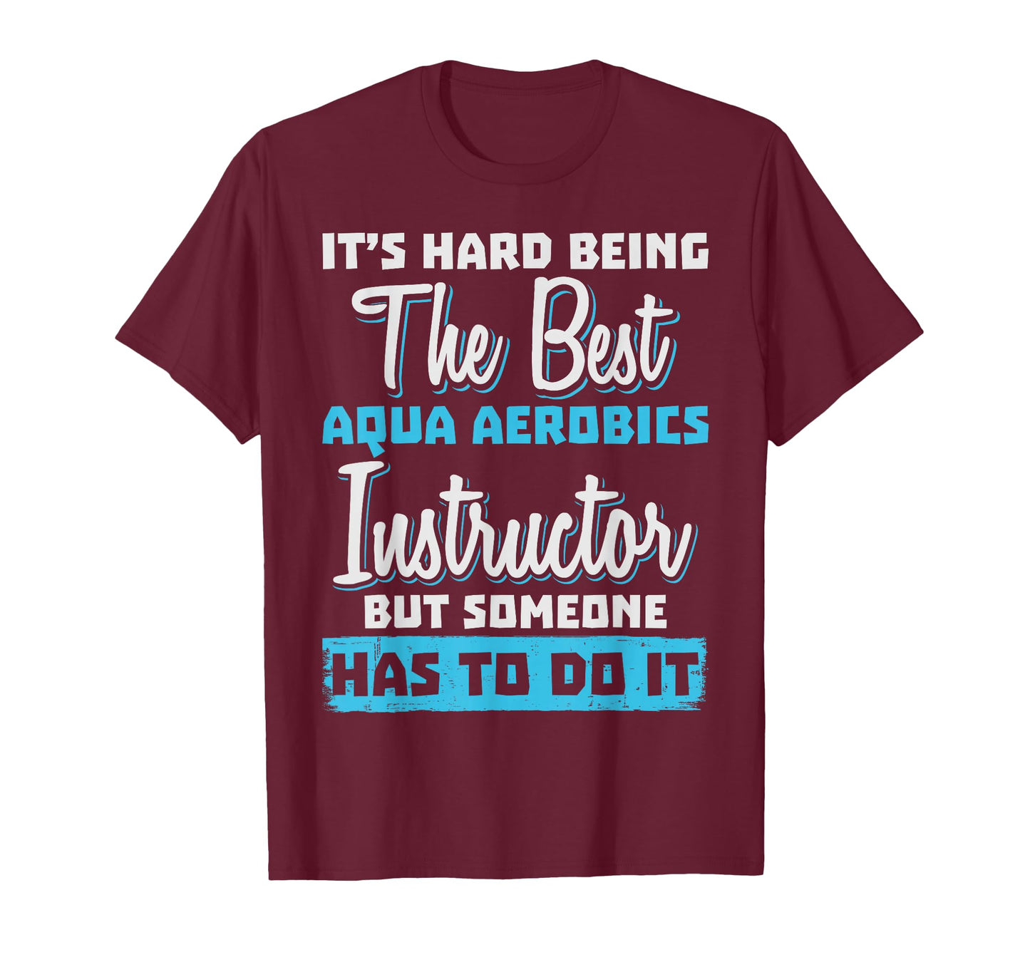 Being The Best Aqua Aerobics Instructor T-Shirt