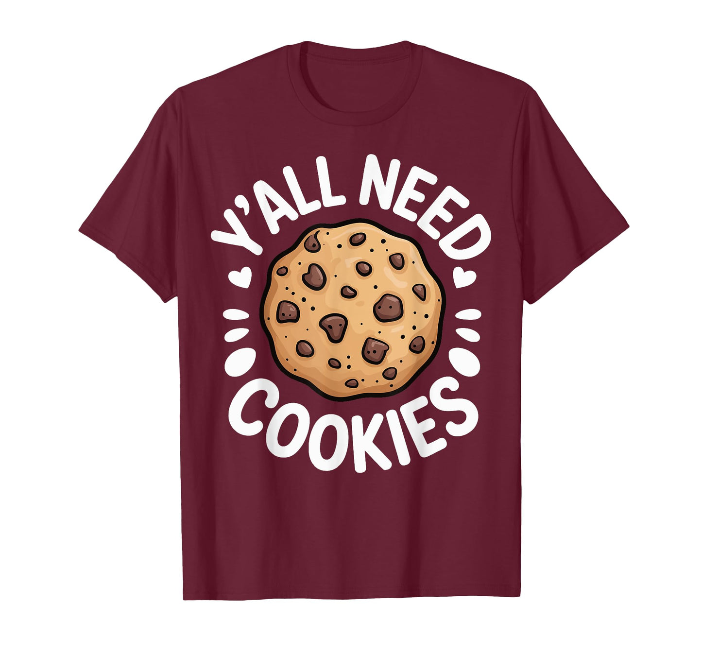 Y'all Need Cookies T-Shirt