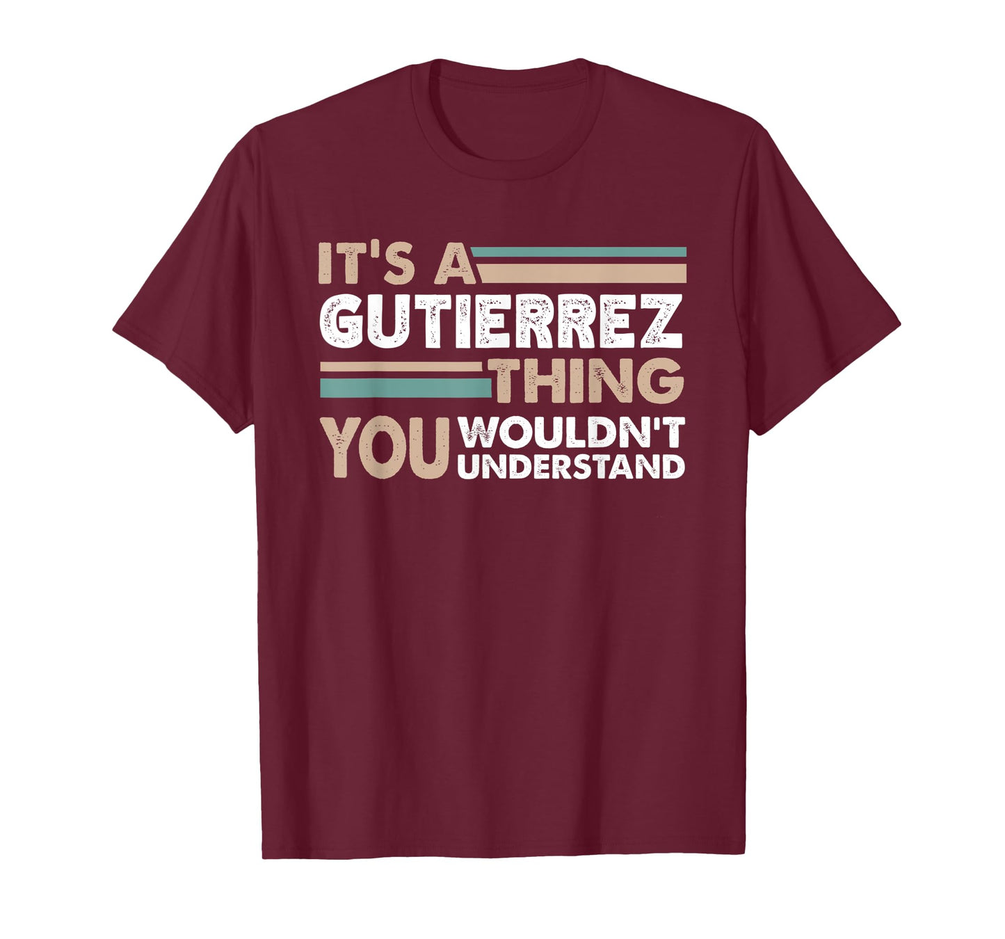 It's A Gutierrez Thing You Wouldn't Understand Family Name T-Shirt