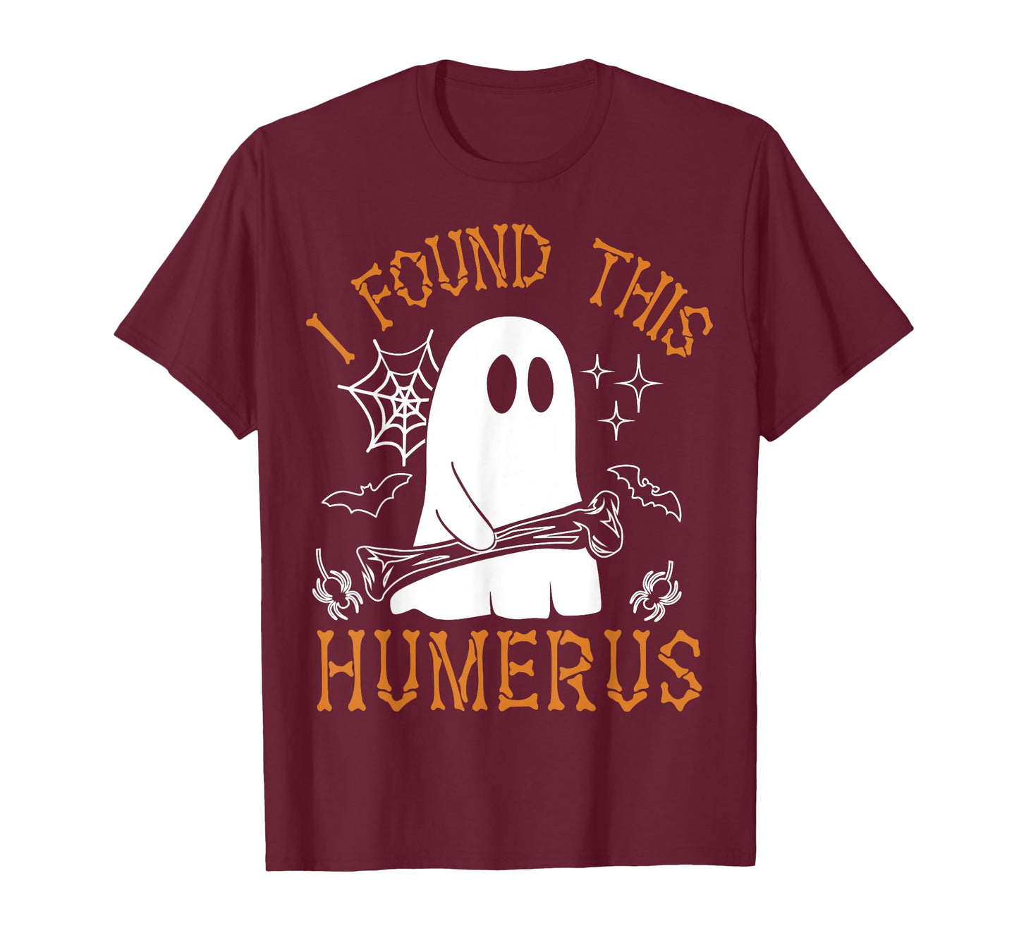 I Found This Humerus Funny Halloween Ghost Skeleton Womens T-Shirt