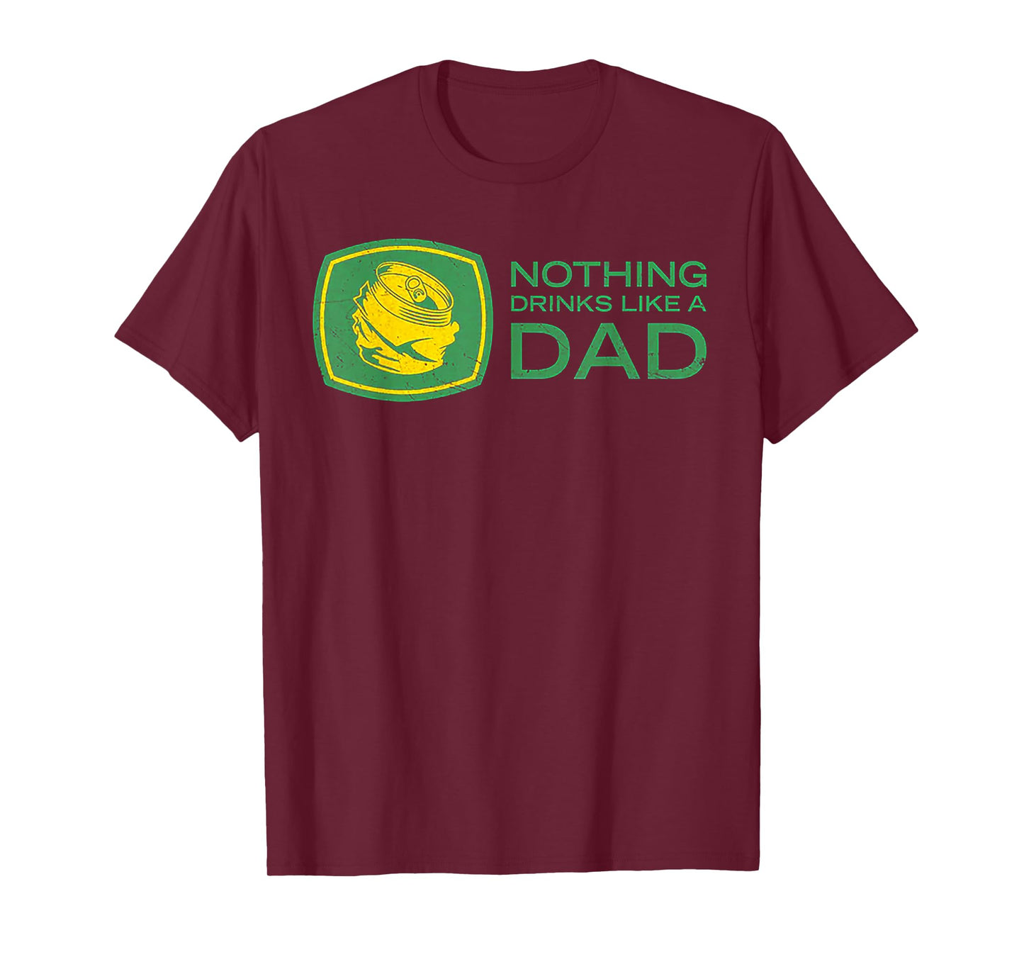 Nothing Drinks Like A Dad T-Shirt