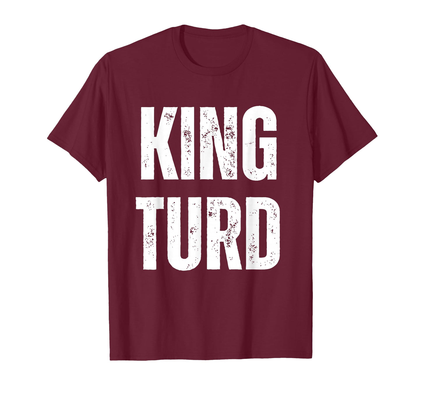 KING TURD T-Shirt