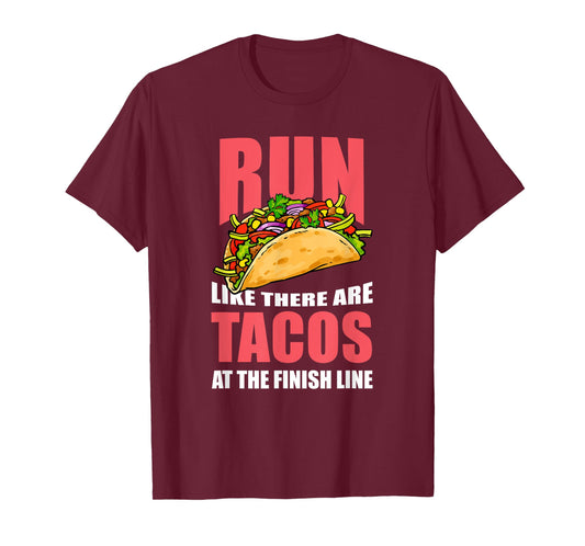 "Run Like There are Tacos at the Finish Line" Runner T-Shirt