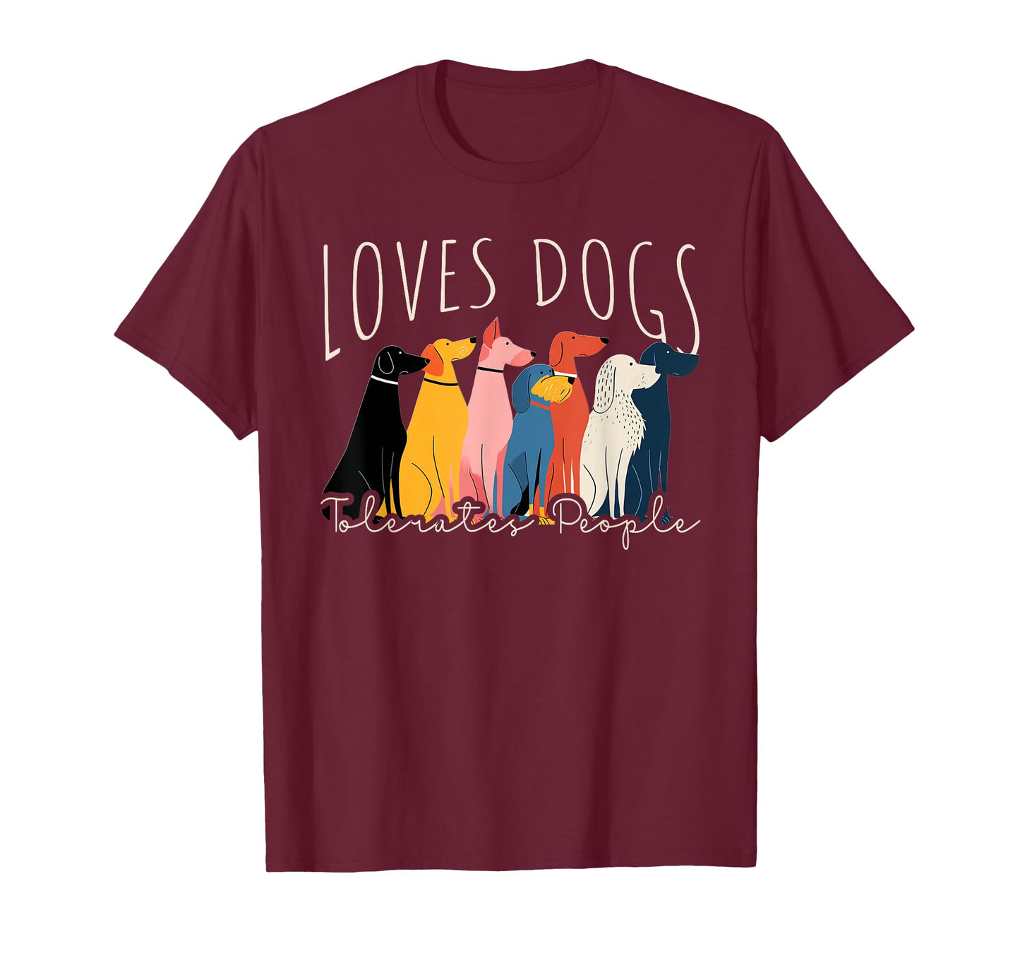 Funny Loves Dogs Tolerates People - Dog Lover T-Shirt
