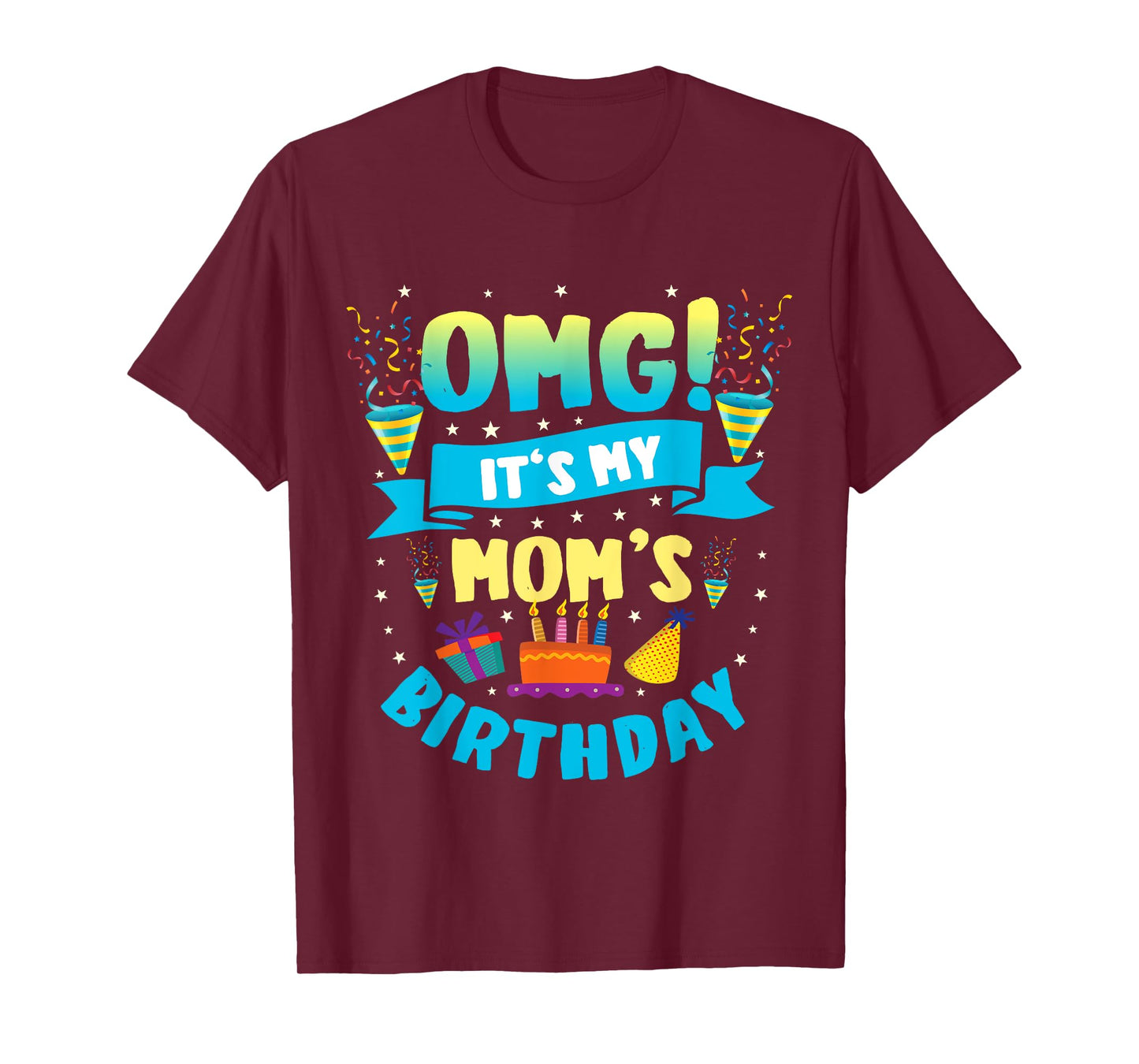 OMG It's My Mom Birthday T-Shirt