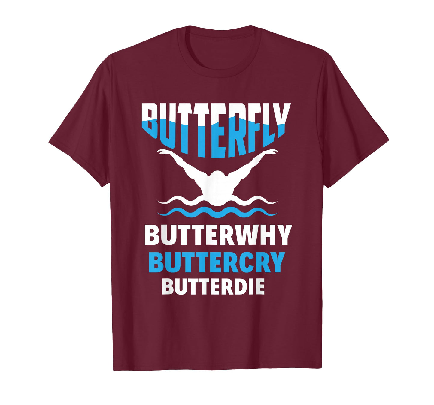 Butterfly Butterwhy Buttercry Funny Swimming Swimmer T-Shirt