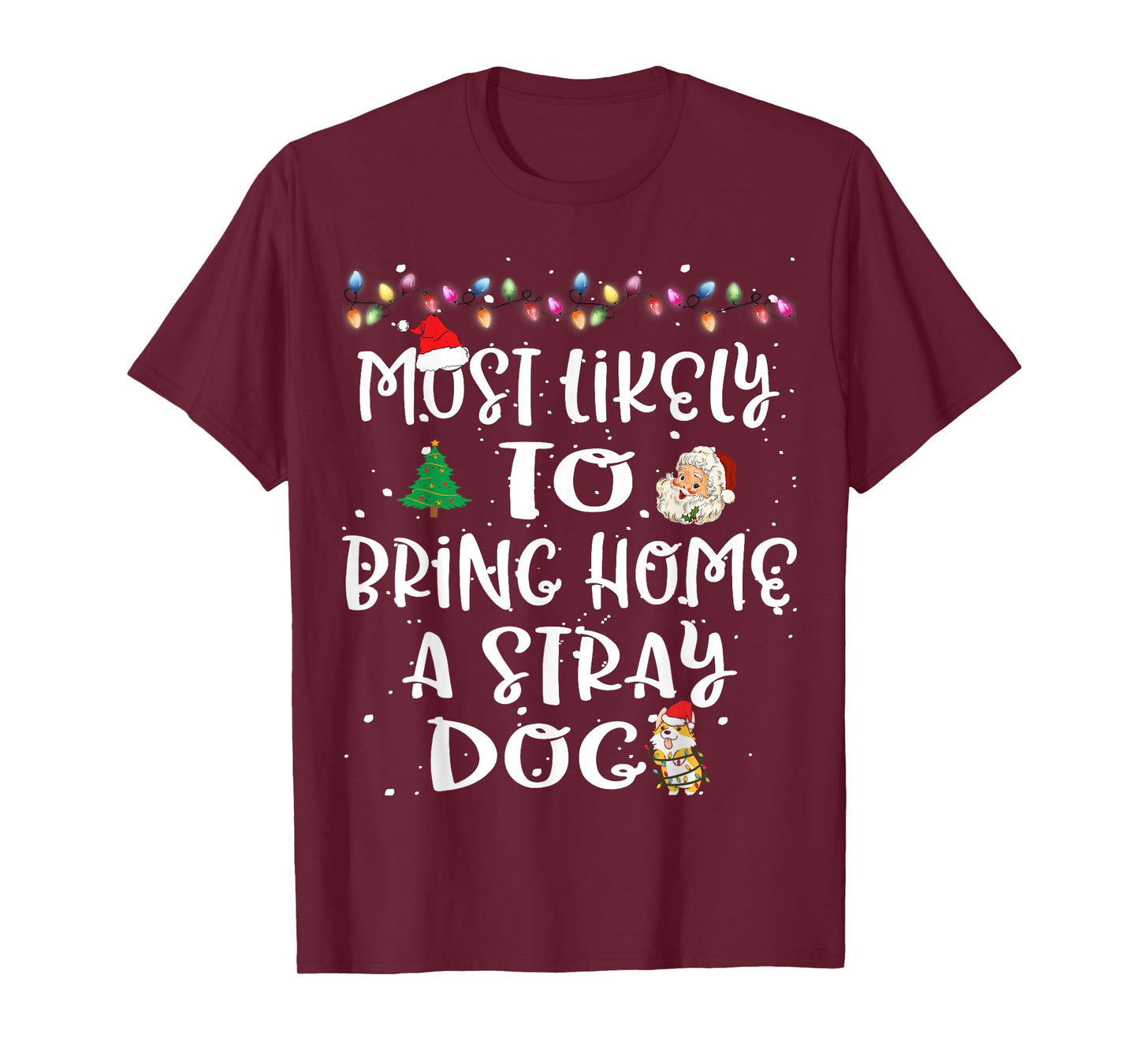 Most Likely To Bring Home A Stray Dog Christmas Family Funny T-Shirt