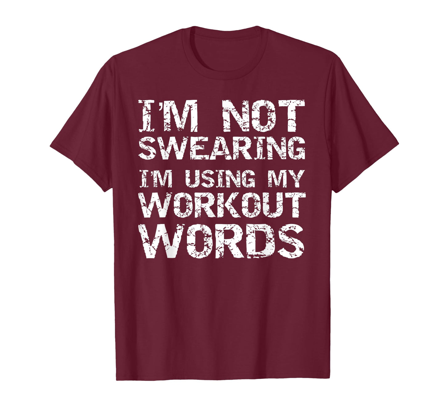 Funny Saying I'm Not Swearing I'm Using My Workout Words T-Shirt