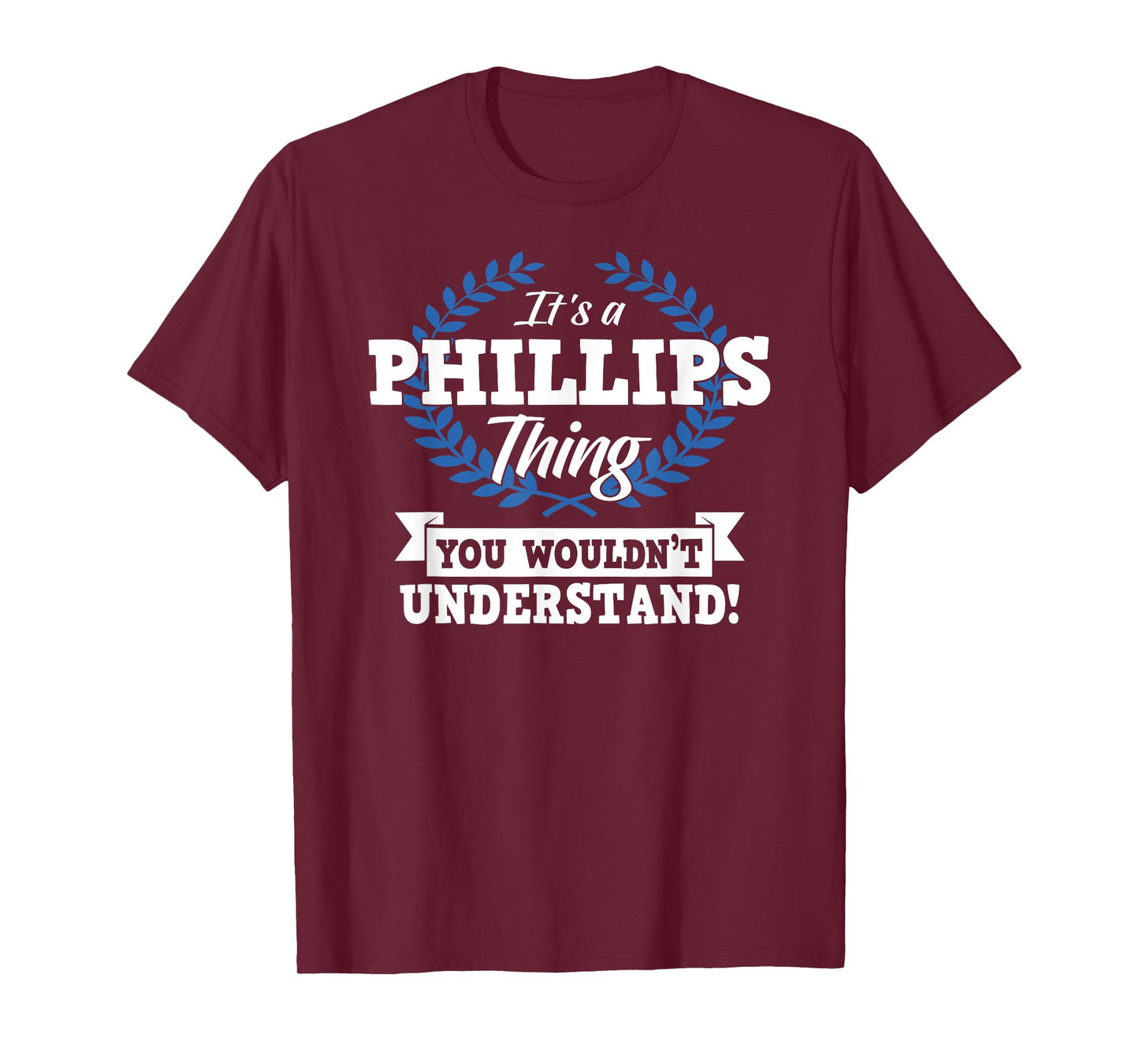 It's A Phillips Thing You Wouldn't Understand Name Shirt T-Shirt