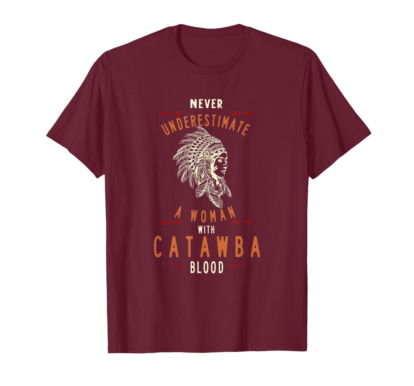 Catawba Native American Indian Woman Never Underestimate T-Shirt