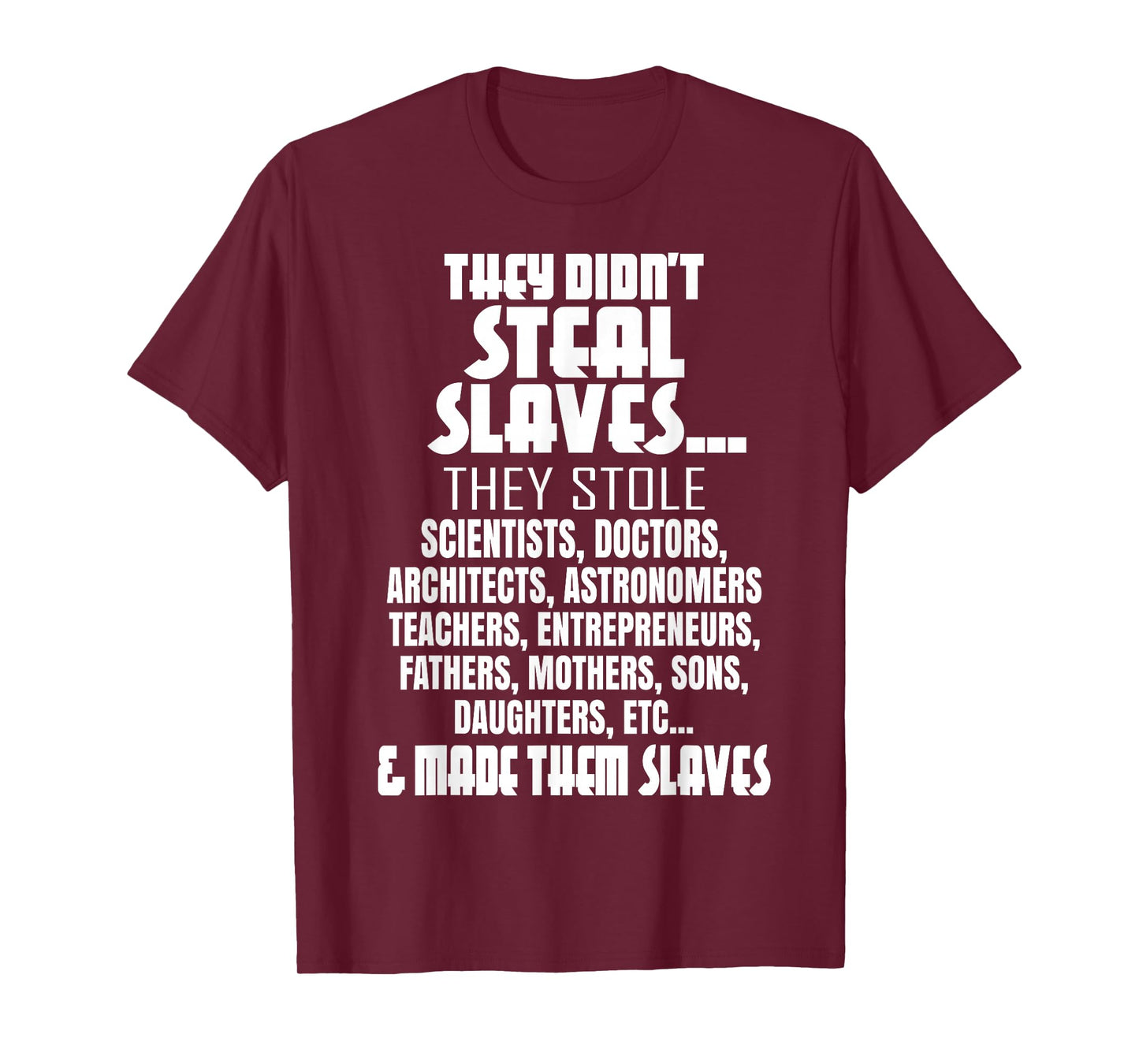 They Didn't Steal Slaves Black History Month Pride Men T-Shirt