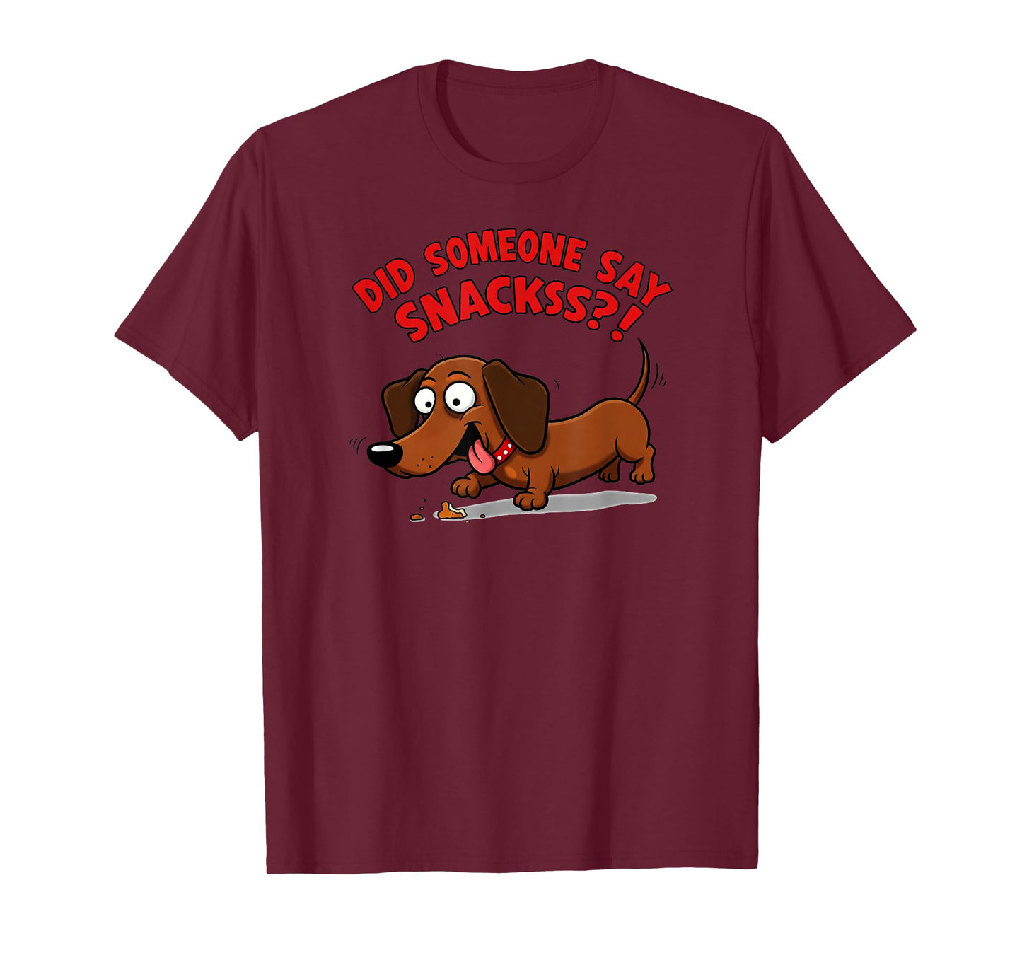 Funny Dachshund Dog - Did Someone Say Snacks? T-Shirt
