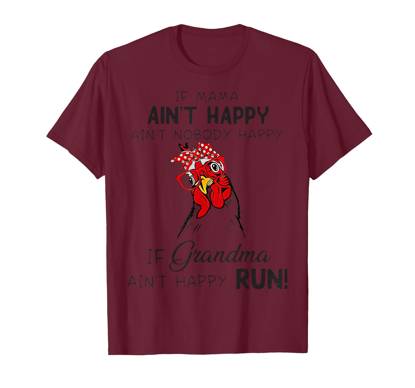 If Mama Ain't Happy Ain't Nobody Happy If Grandma Run T-Shirt