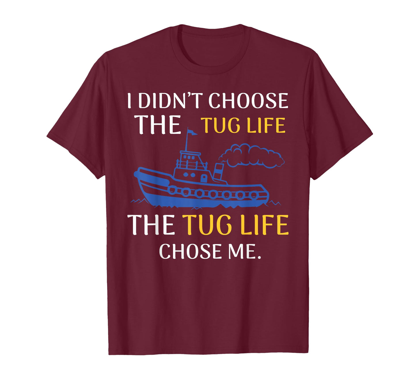 Tug Life Tugboat Funny Boating Quote T-Shirt