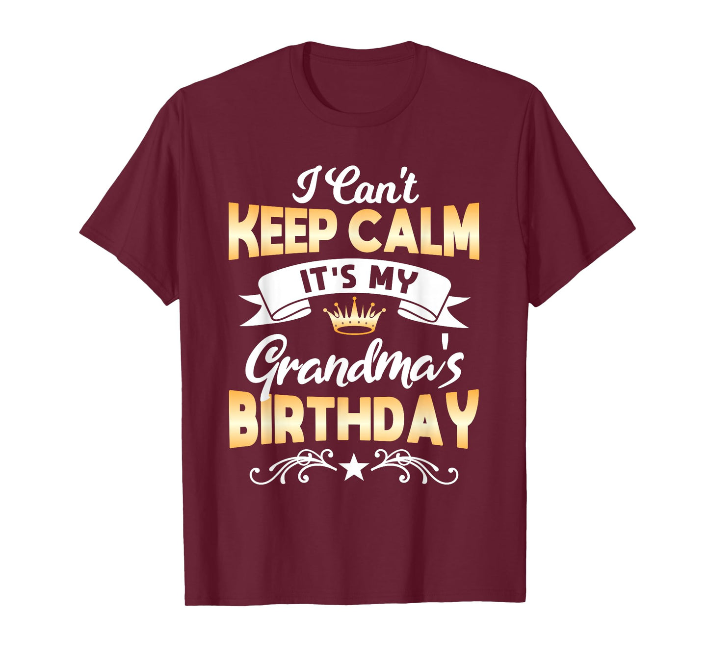 It's My Grandma's Birthday Shirt I Can't Keep Calm Grandma T-Shirt