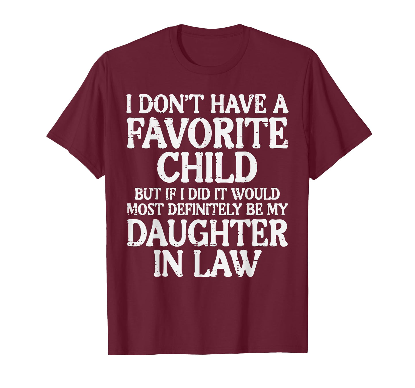 Dont Have Favorite Child Daughter In Law Fathers Day Dad Men T-Shirt
