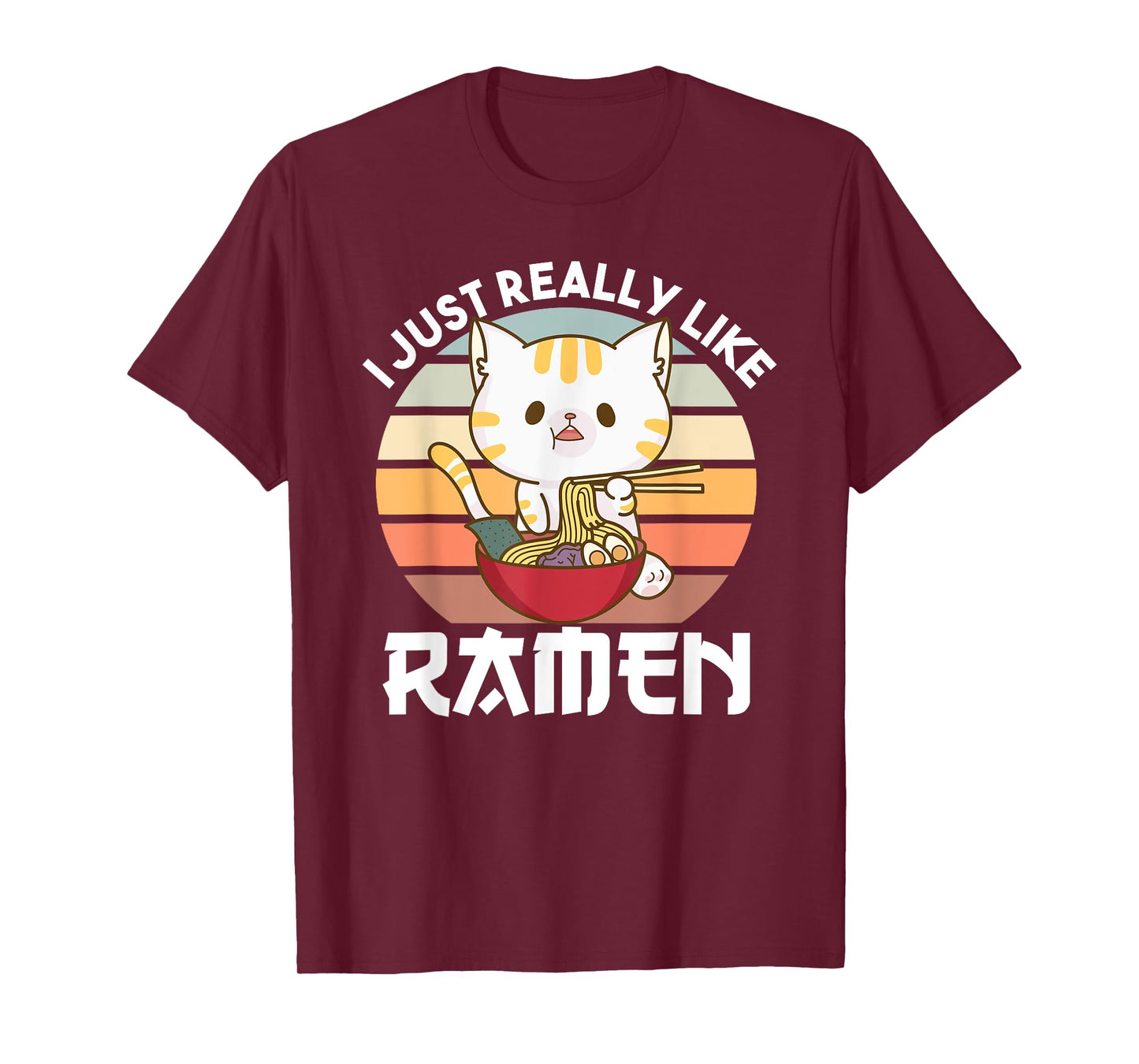 I just really like Ramen Cute Cat Eats Ramen Noodles T-Shirt