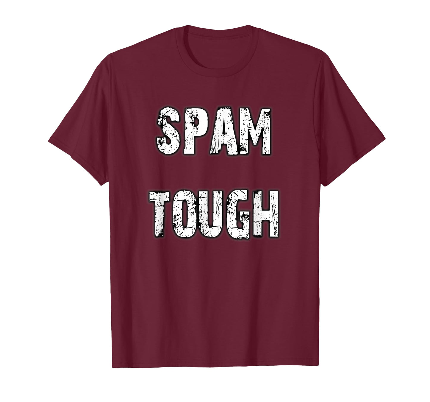 Spam Tough Funny T-Shirt