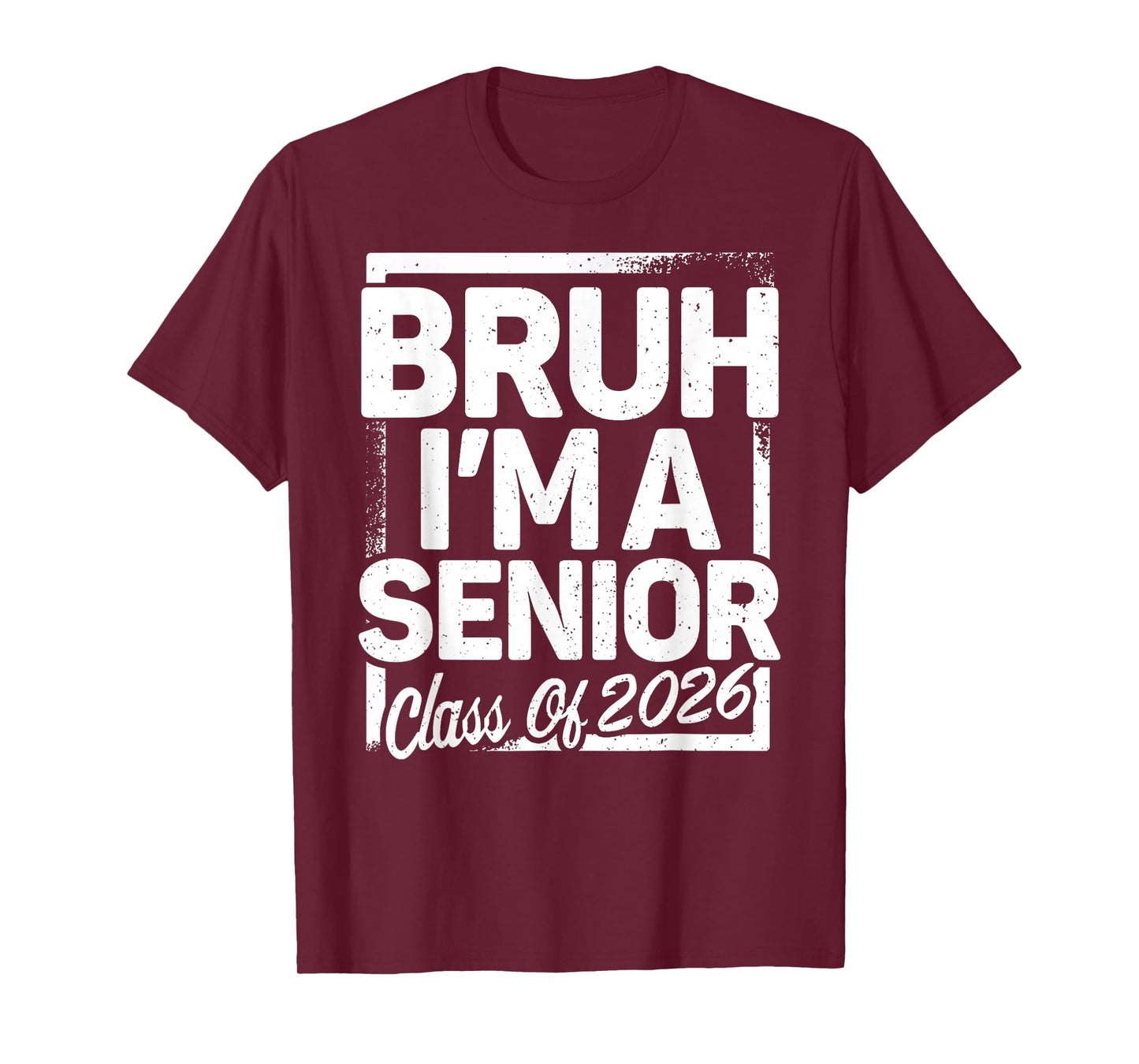 Bruh I'm A Senior 26 Class of 2026 Funny School Graduation T-Shirt