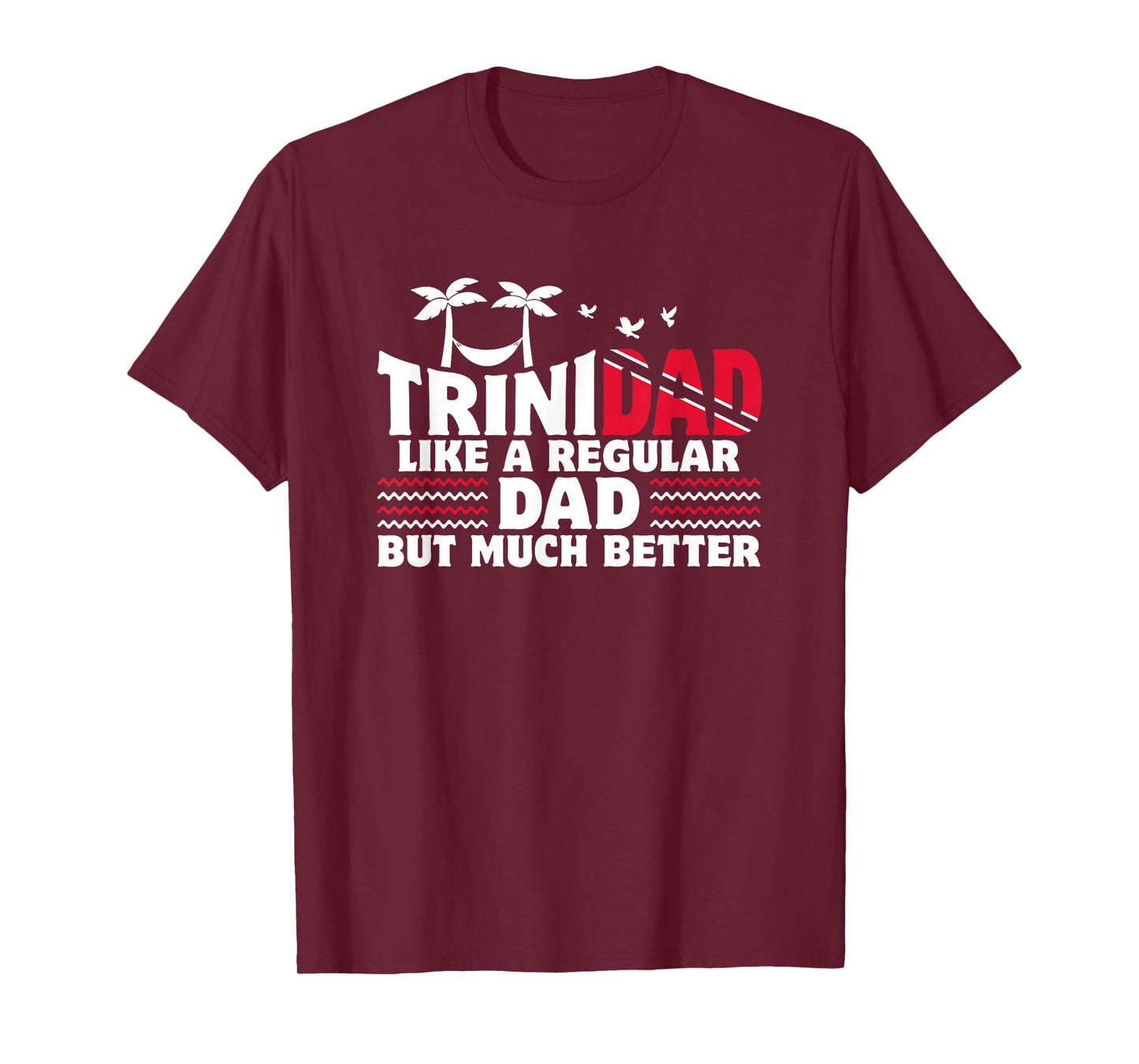 Trini Dad Trinidadian Country Tobago Trinidad T-Shirt