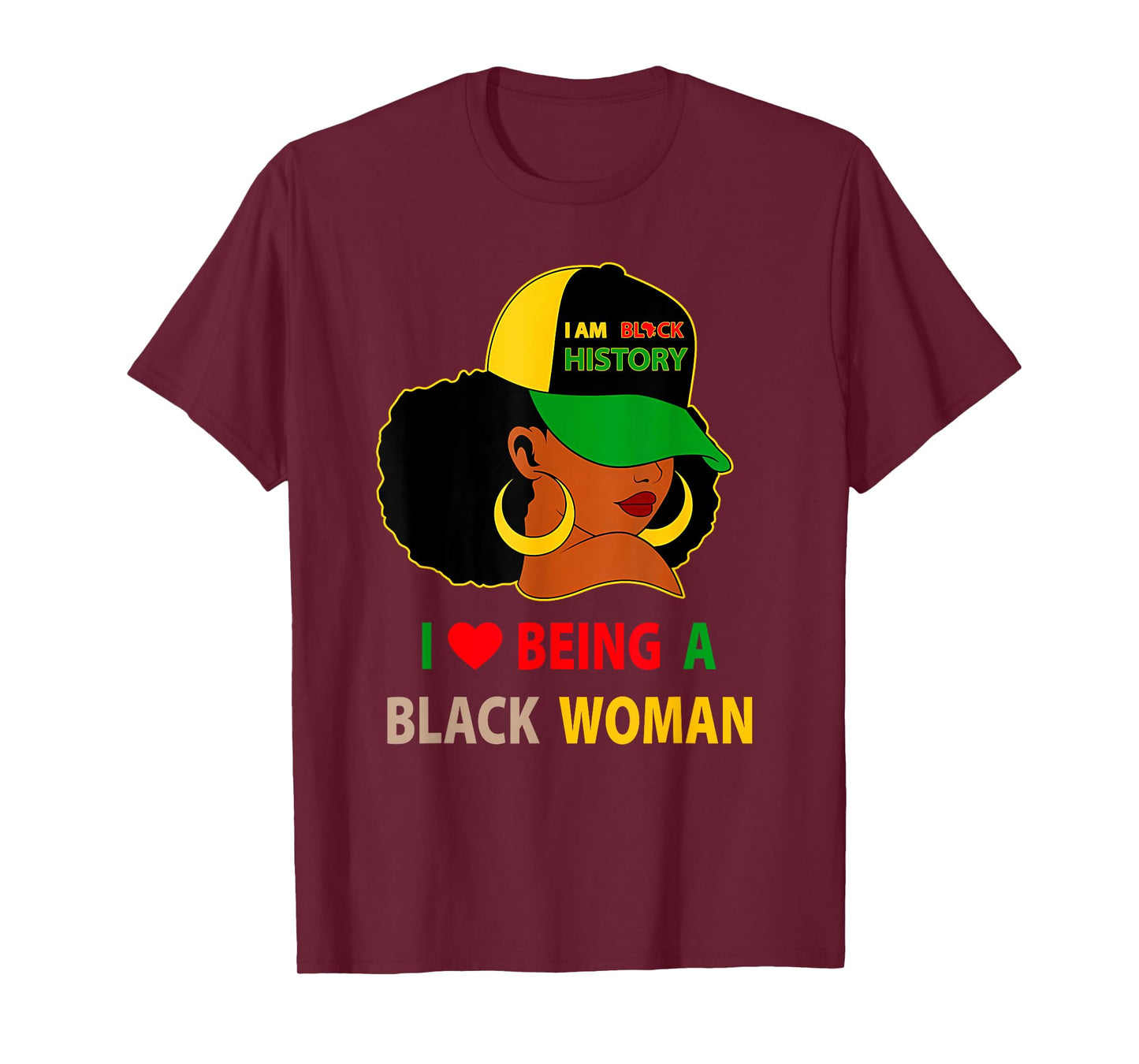 I Love Being A Black Woman Black History Month Men Women T-Shirt