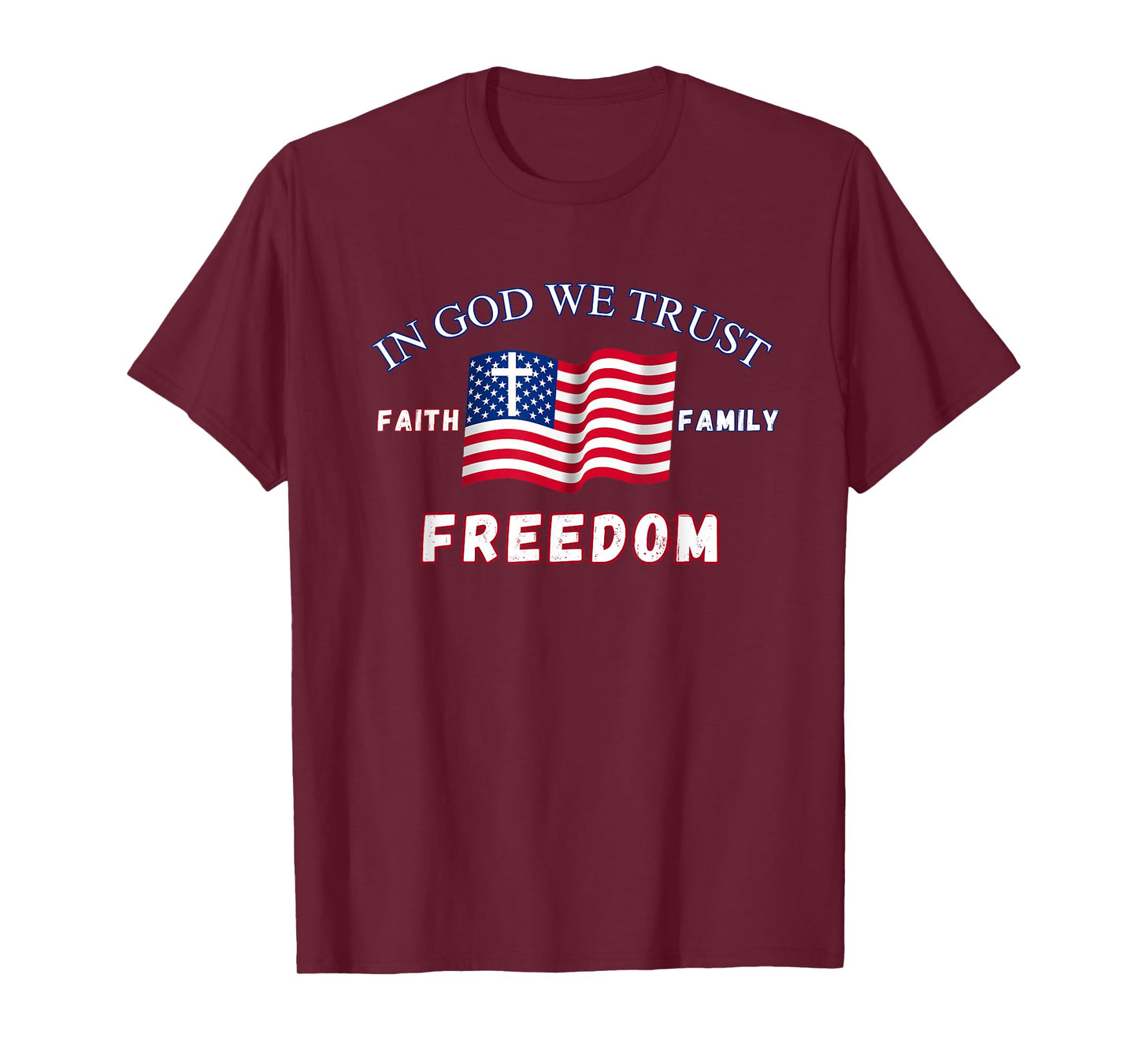 In God We Trust: Faith Family Freedom T-Shirt