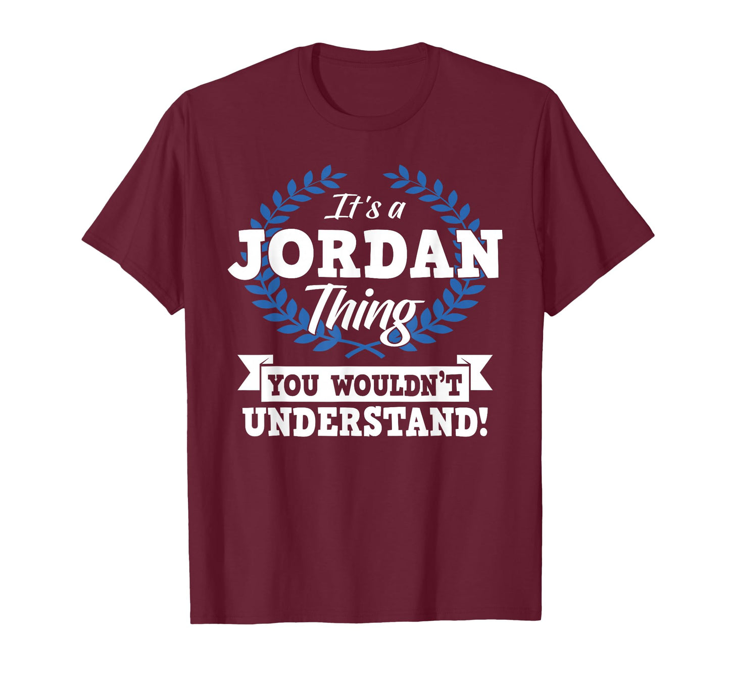 It's A Jordan Thing You Wouldn't Understand Name Shirt T-Shirt