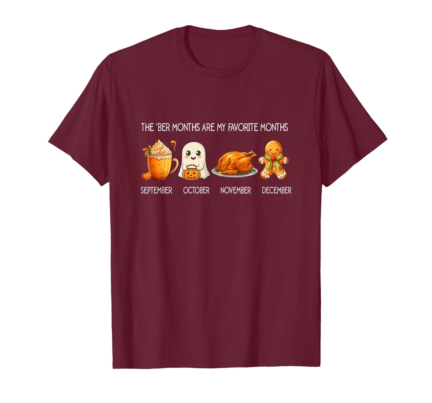 The 'BER Months are My Favorite Months, Happy Hallothanksmas T-Shirt