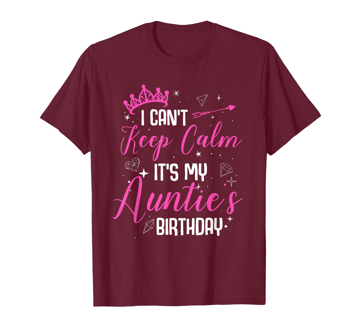 I Can't Keep Calm It's My Auntie's Birthday T-Shirt