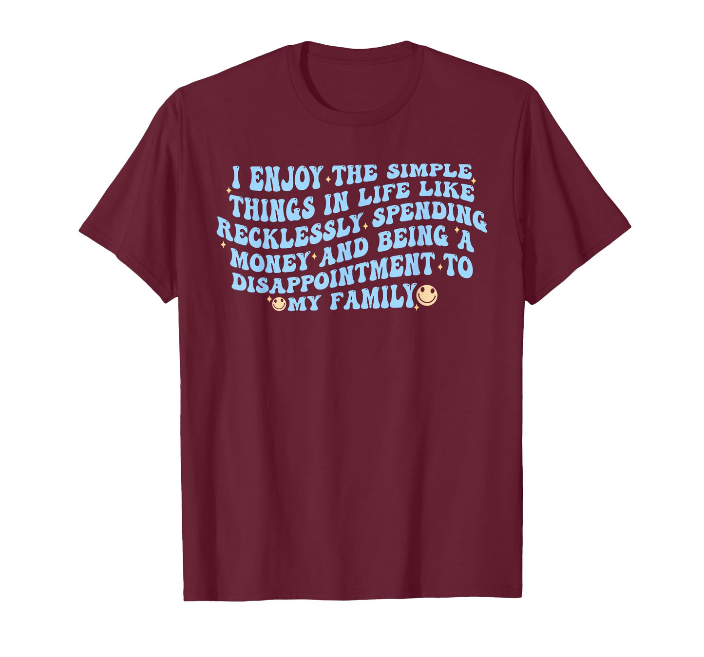 I Enjoy The Simple Things in Life Recklessly Spending Money T-Shirt