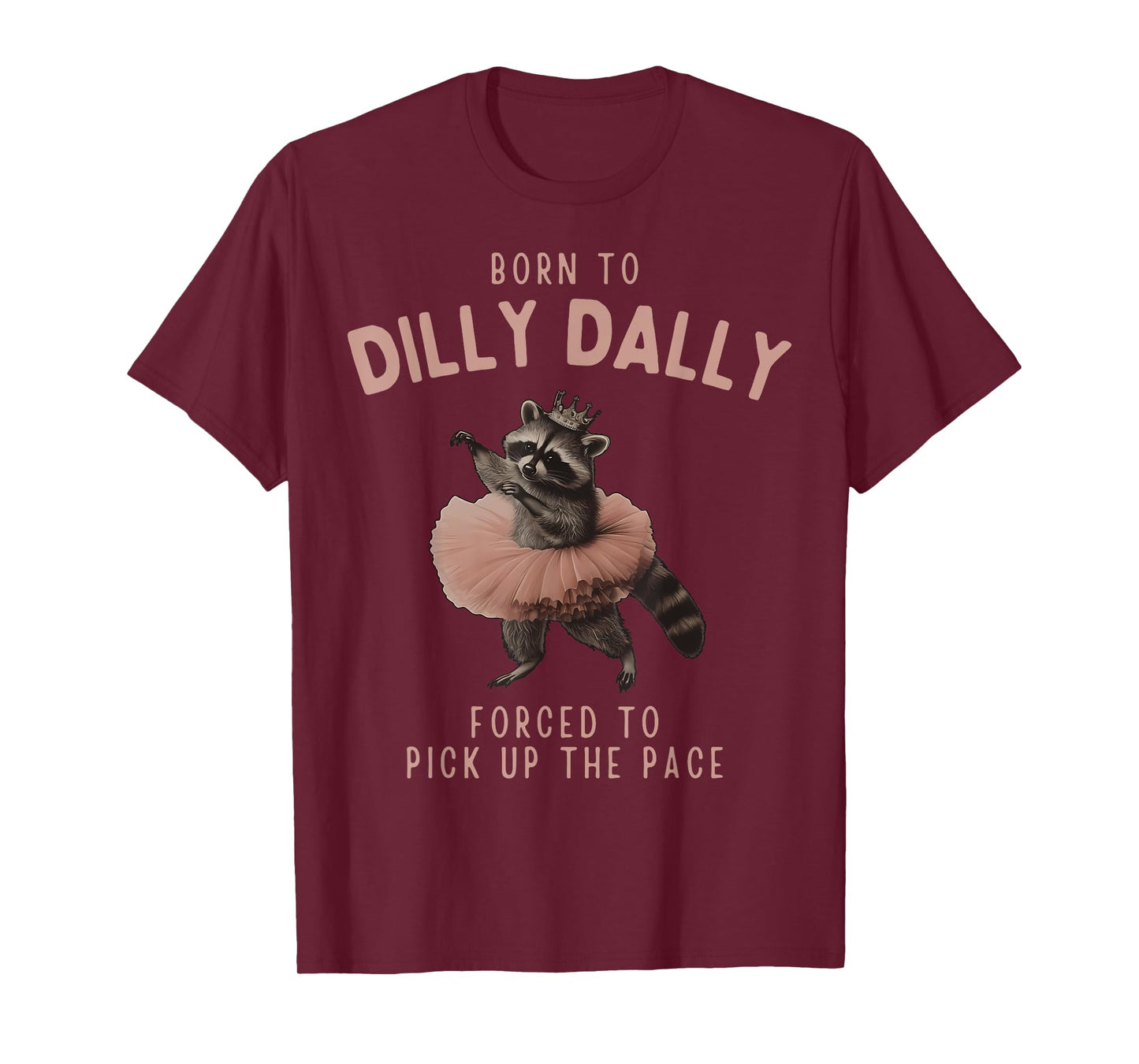 Balletcore Raccoon Born To Dilly Dally Raccoon Lover T-Shirt