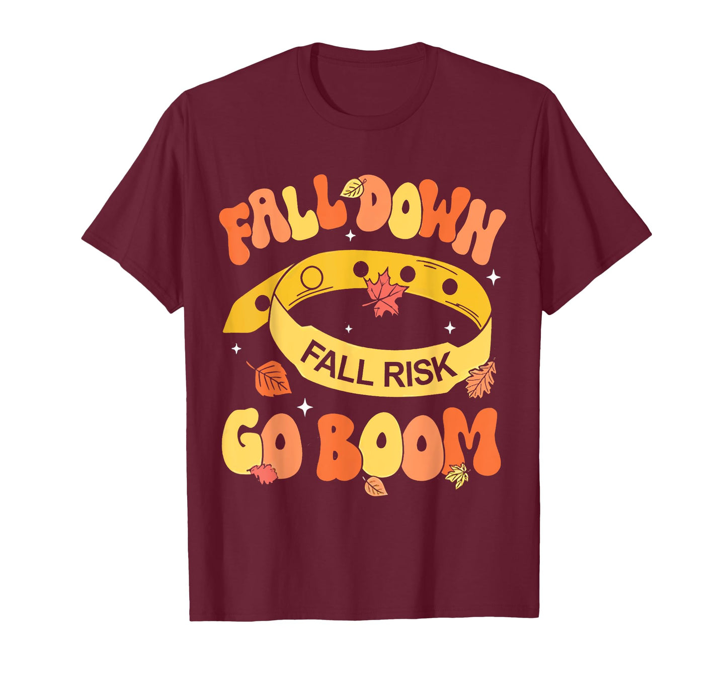 Fall Down Go Boom Fall Risk Bracelet Physical Therapy Outfit T-Shirt