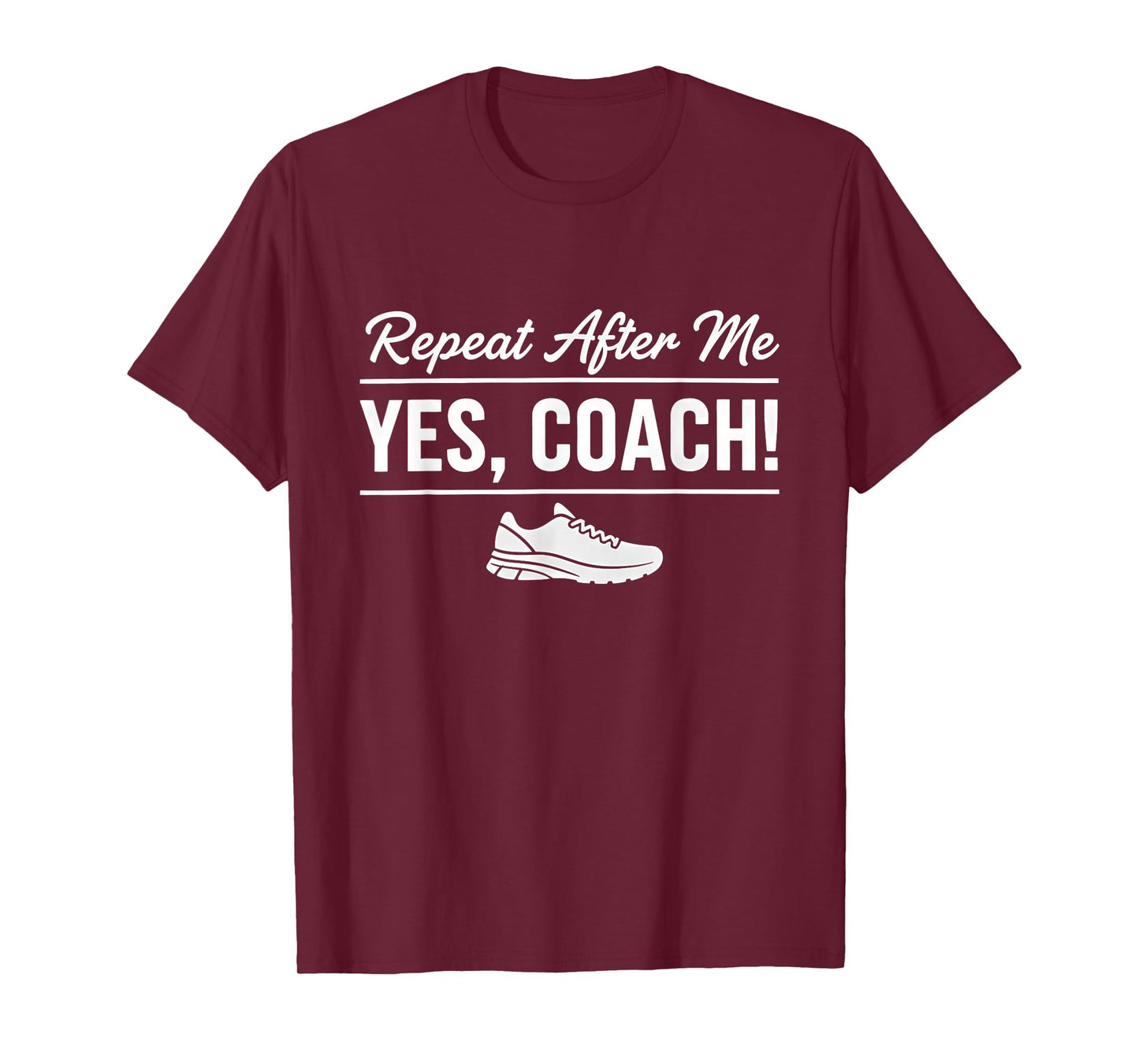 Repeat After Me Yes Coach Track & Field Runner T-Shirt