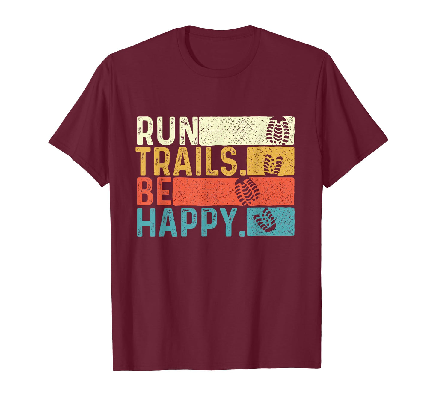 Run Trails Be Happy - Ultramarathon Race 50K 100K Finisher T-Shirt