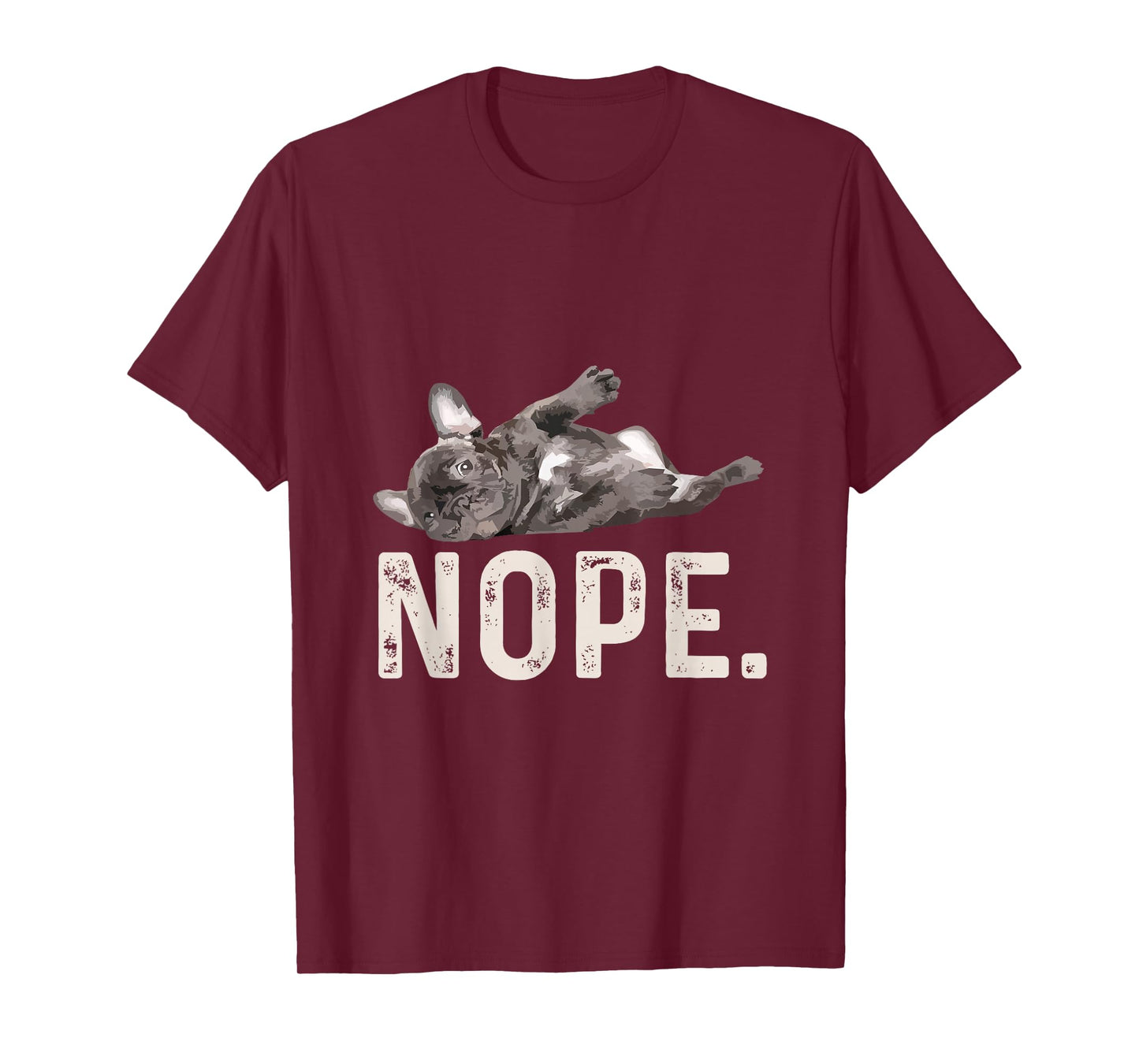 Nope Lazy French Bulldog Dog Lover Gift T-Shirt T-Shirt
