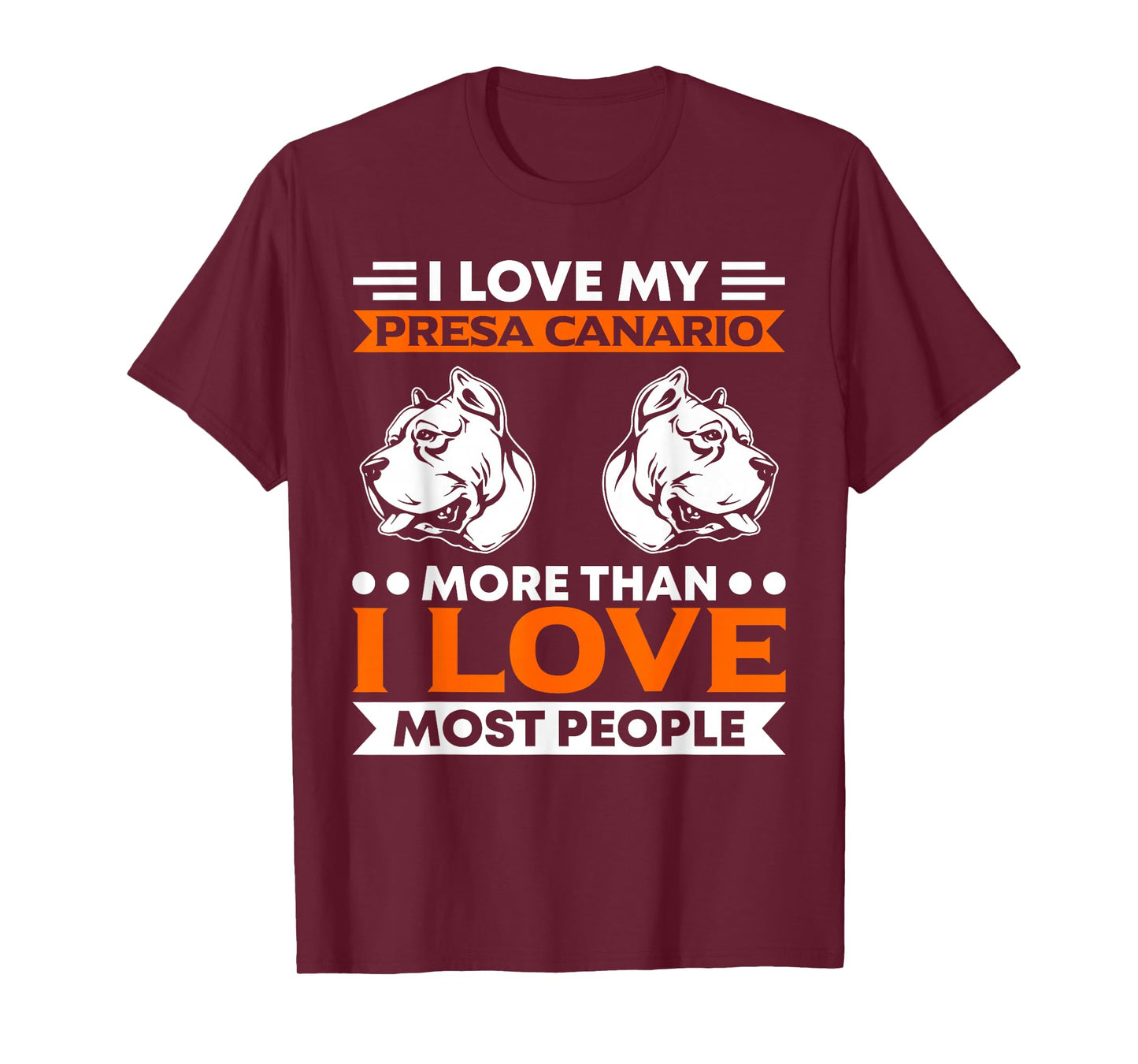 I Love My Presa Canario More Than People Presa Canario T-Shirt