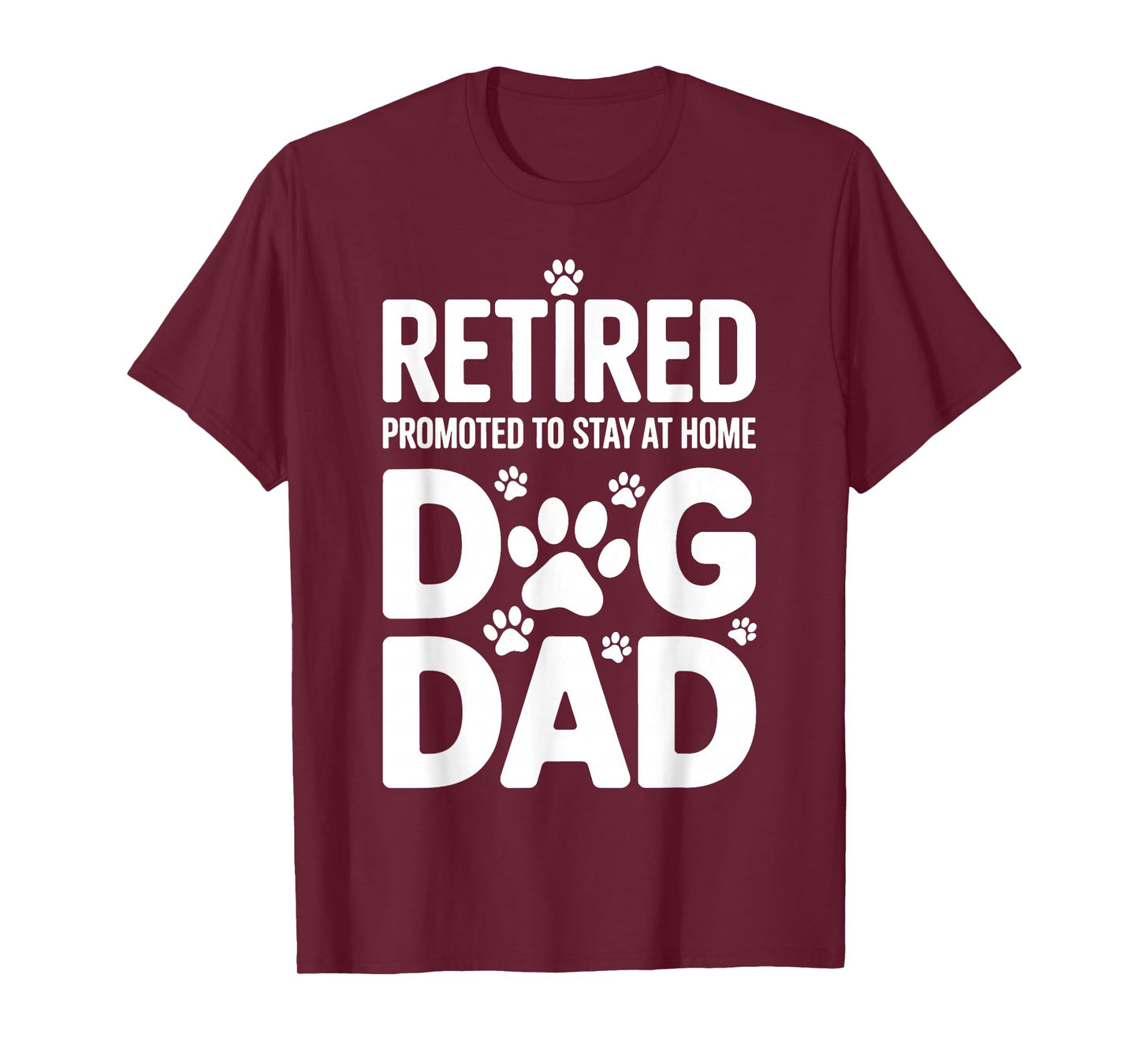 Retired Promoted to Stay at Home Dog Dad Funny Dog Lover Men T-Shirt