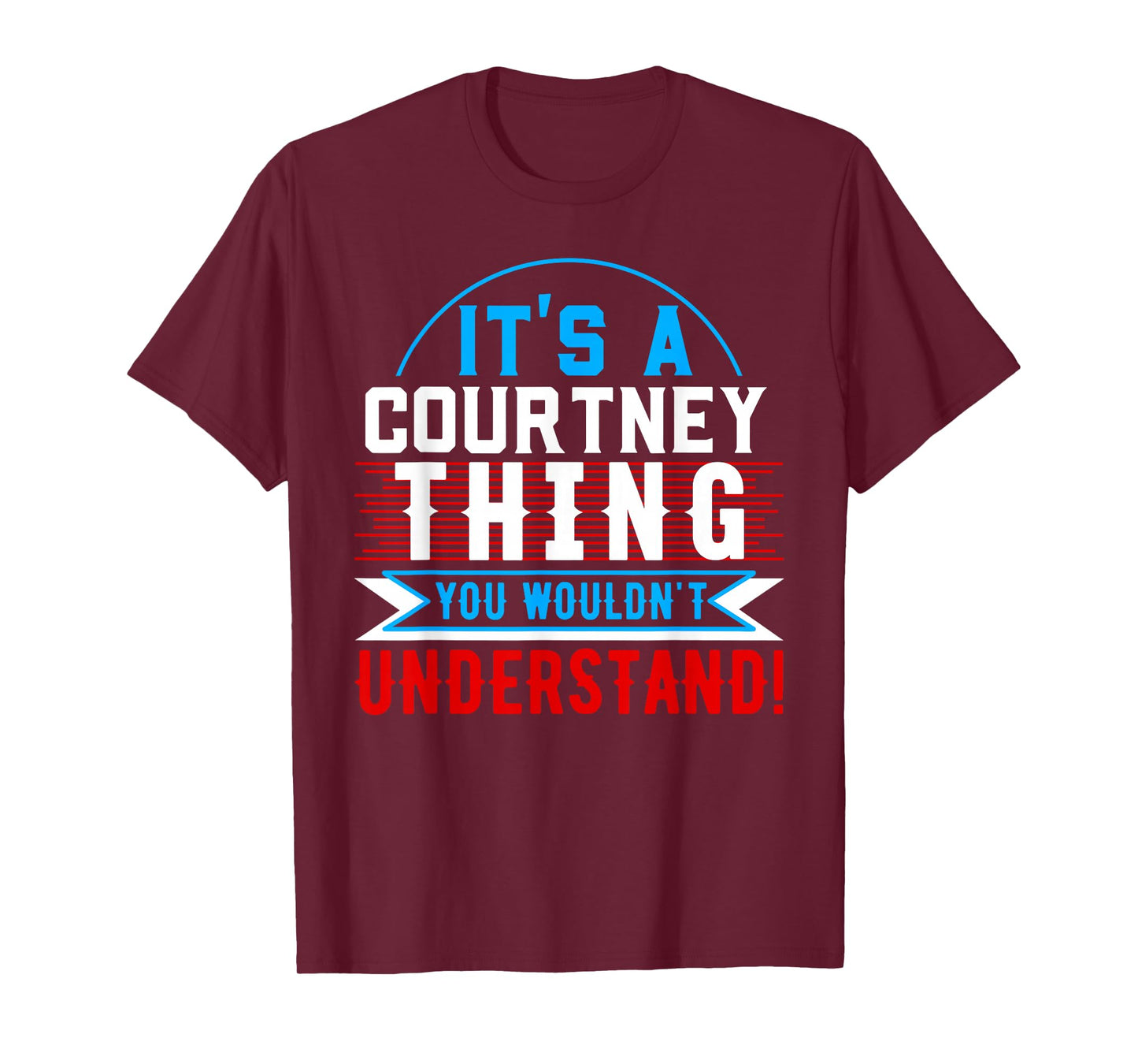 It's A COURTNEY Thing You Wouldn't Understand Shirt COURTNEY T-Shirt